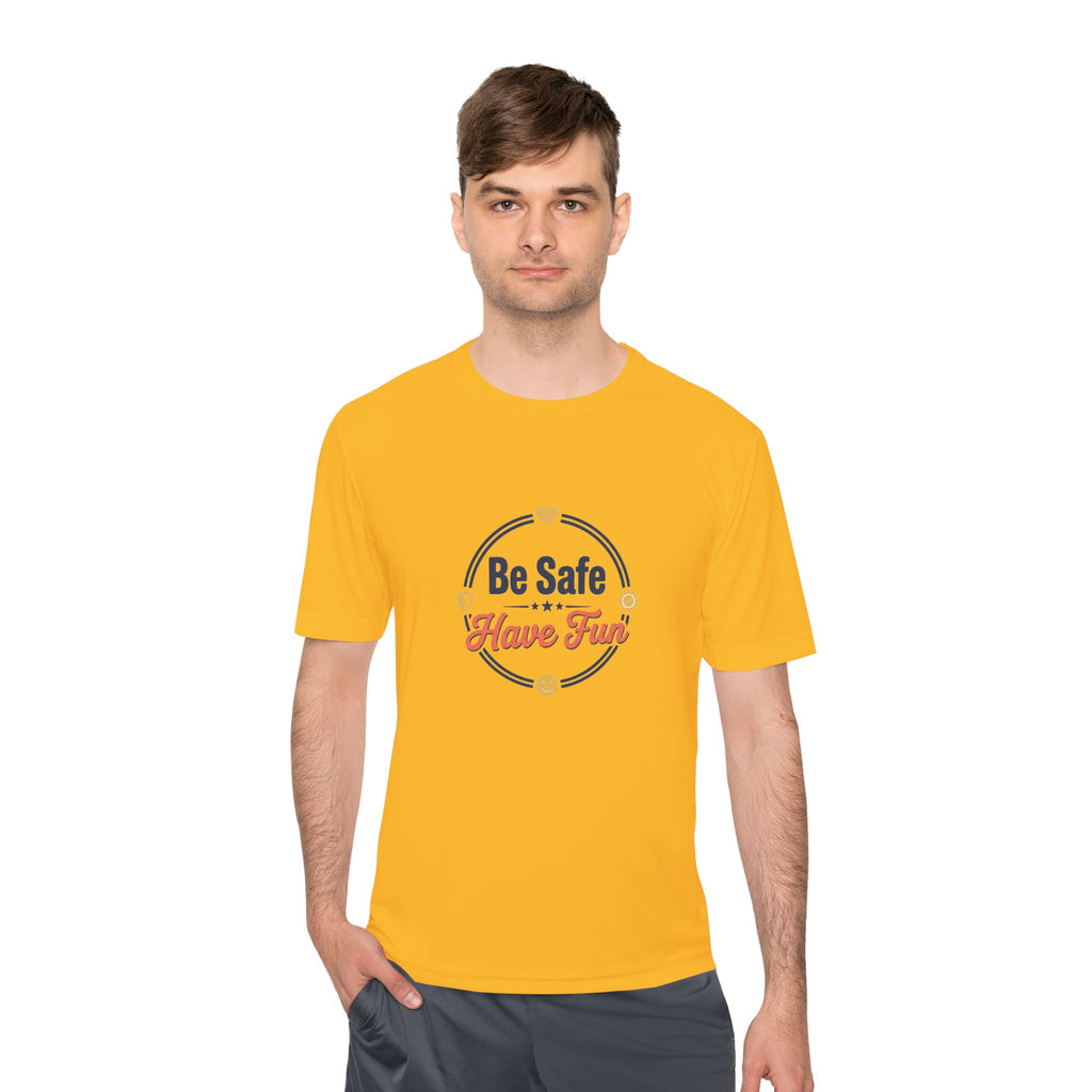Be Safe Have Fun Unisex Moisture Wicking Tee