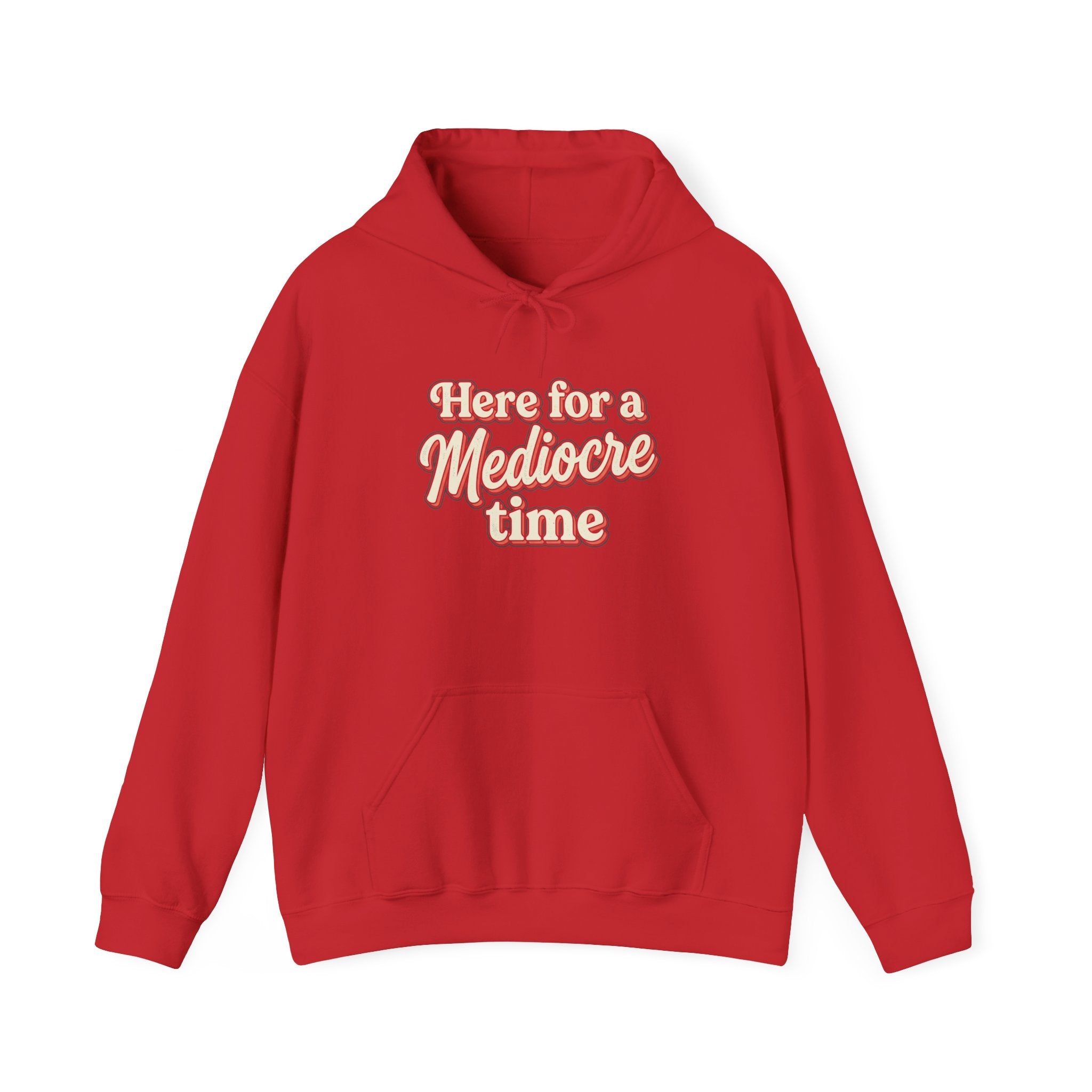 Here for a Mediocre Time Unisex Heavy Blend™ Hooded Sweatshirt