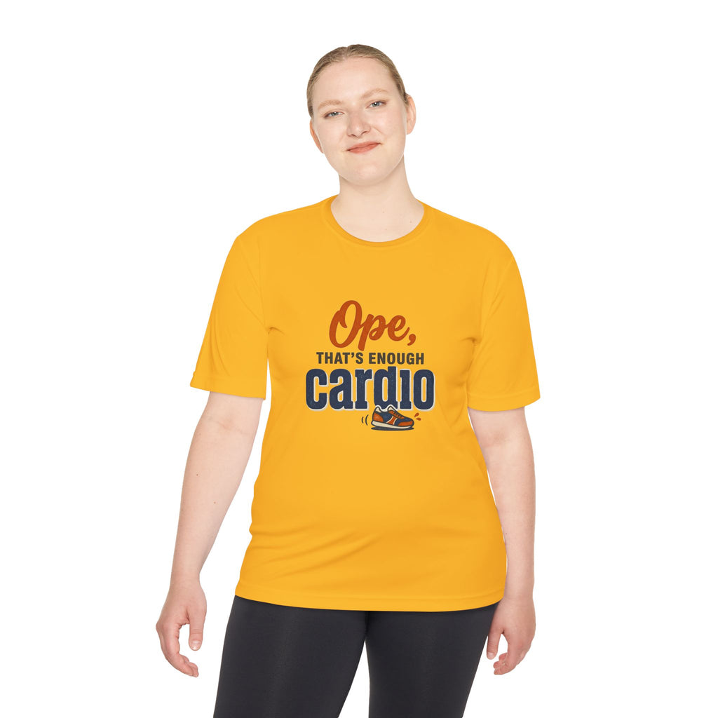 Ope, That's Enough Cardio Unisex Moisture Wicking Tee