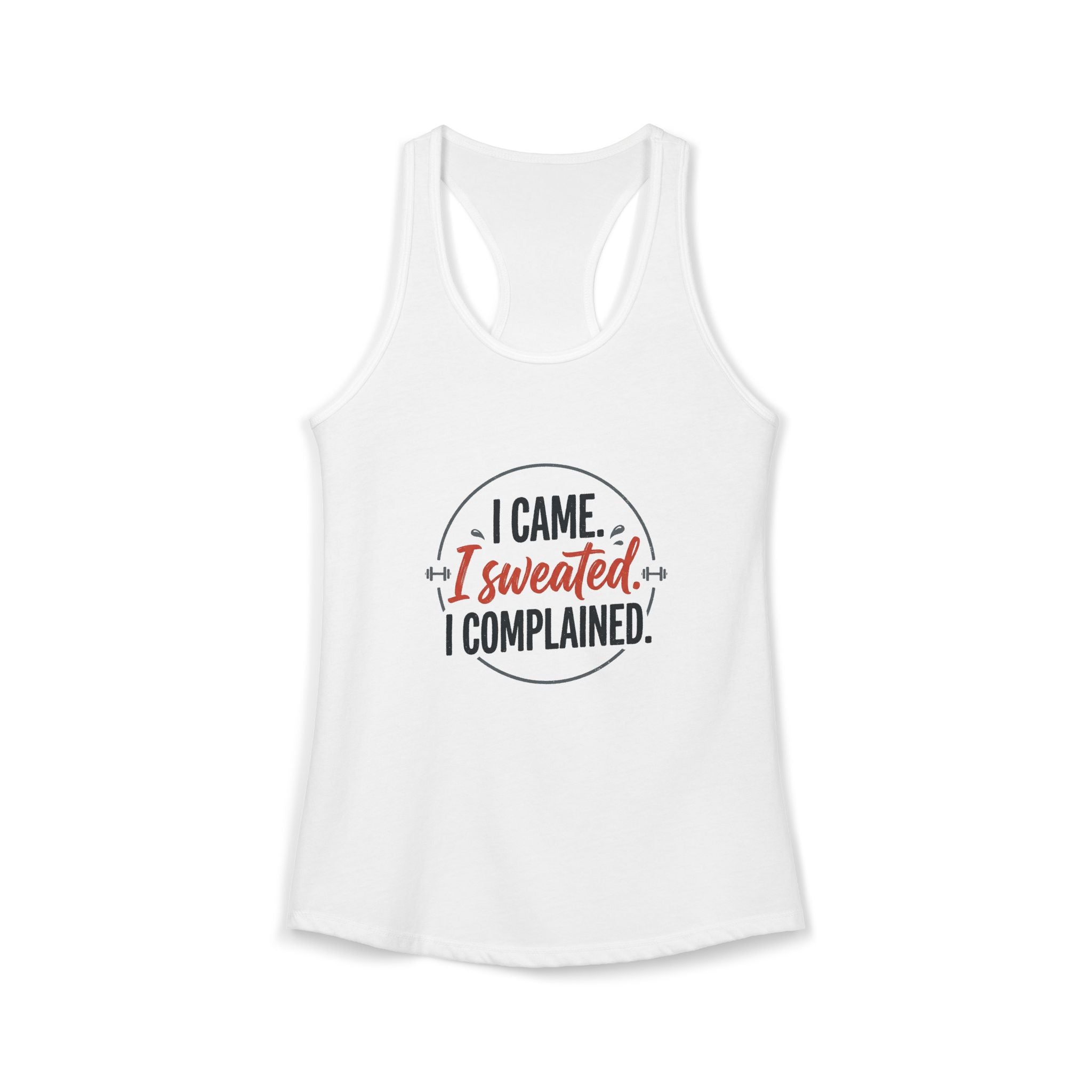 I Came I Sweated I Complained Women's Ideal Racerback Tank