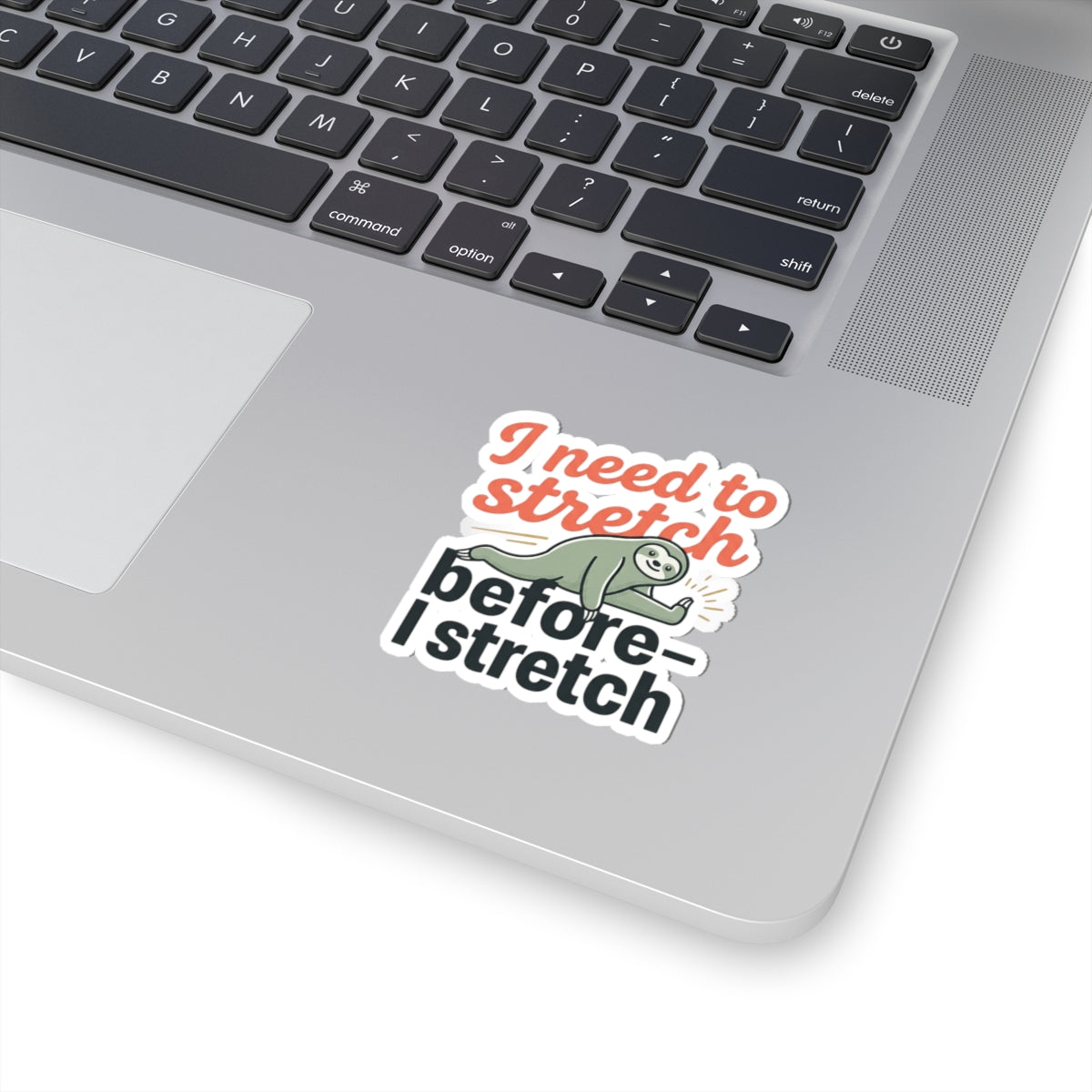 I Need to Stretch Before I Stretch Kiss-Cut Stickers