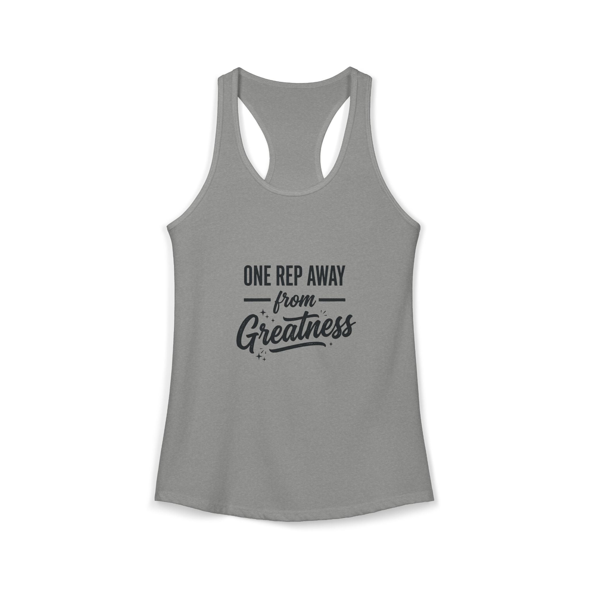 One Rep Away From Greatness Women's Ideal Racerback Tank