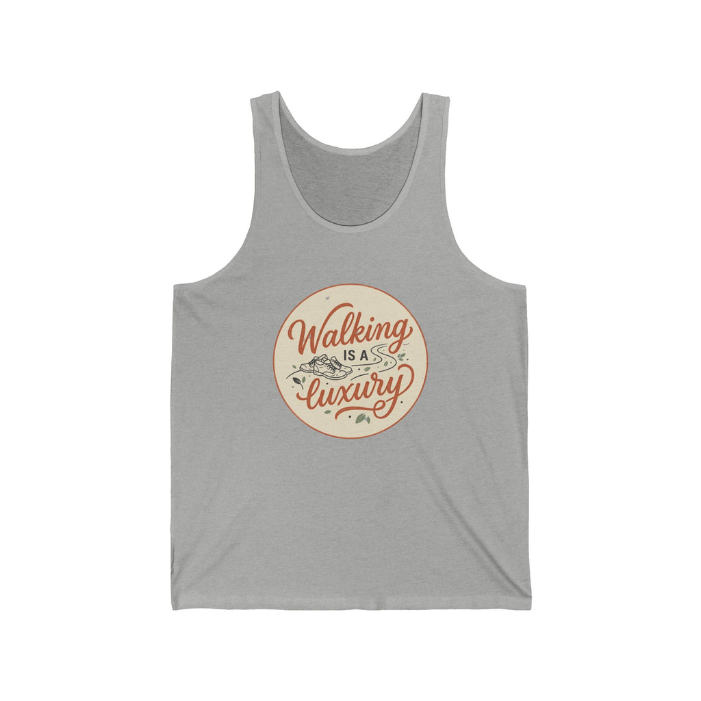 Walking is a Luxury Unisex Jersey Tank