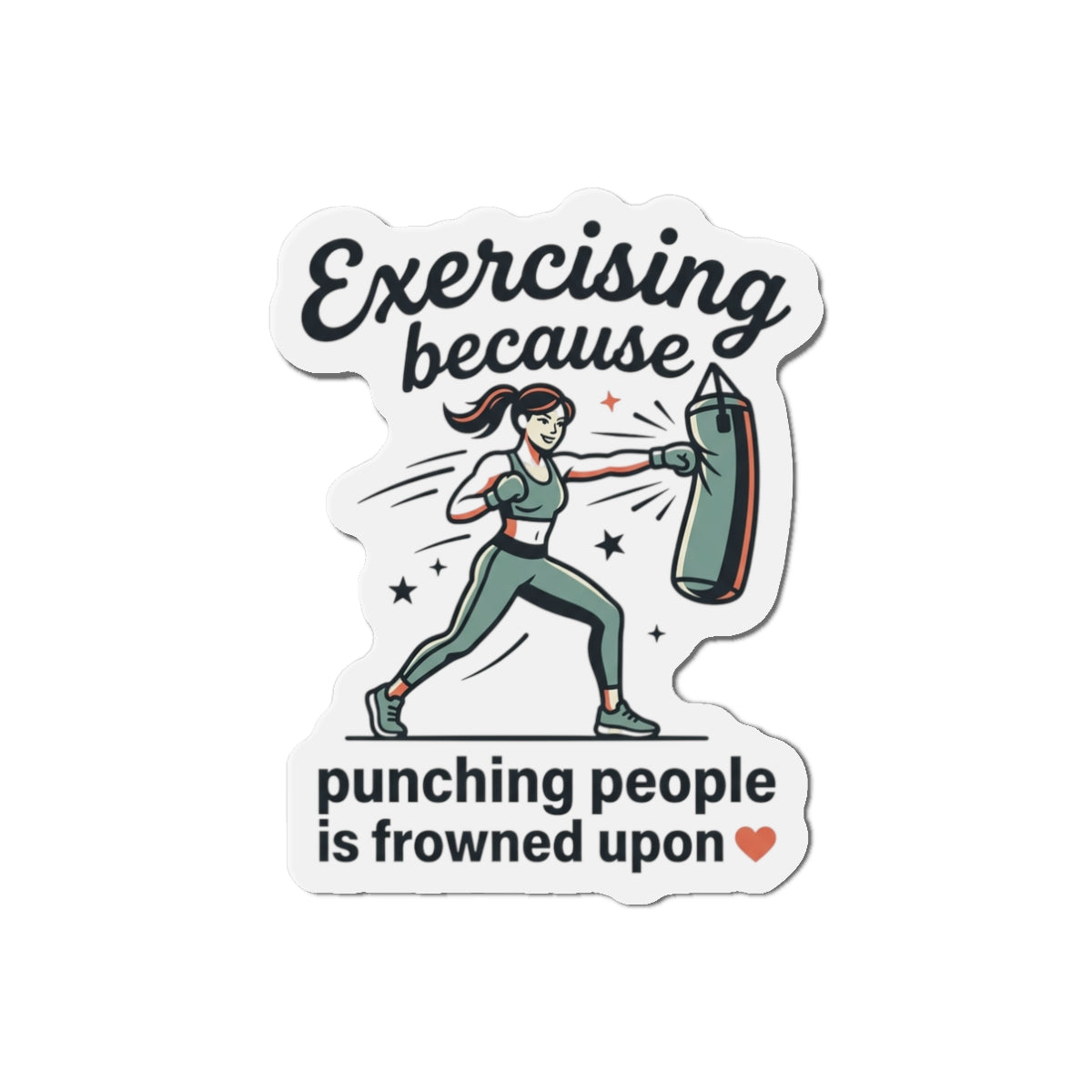 Exercising Because Punching People is Frowned Upon Die-Cut Magnets