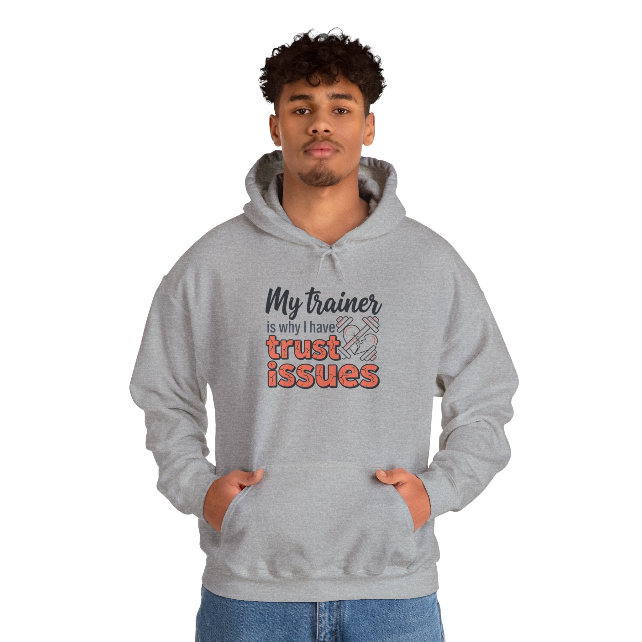 My Trainer is Why I Have Trust Issues Unisex Heavy Blend™ Hooded Sweatshirt
