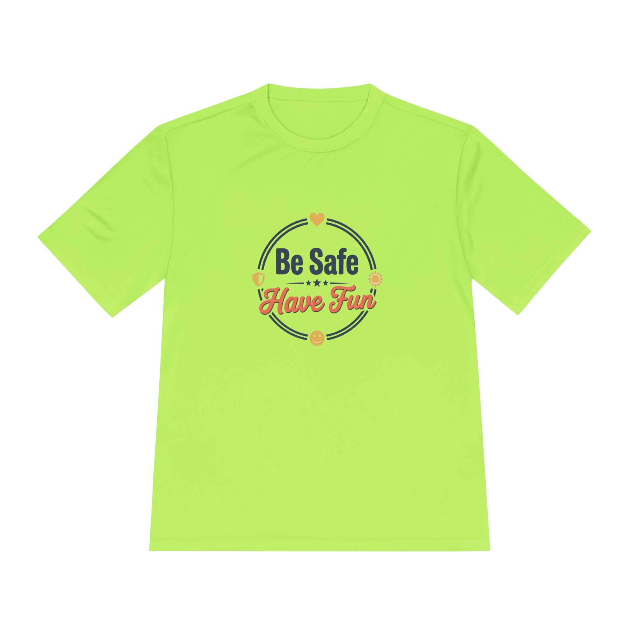 Be Safe Have Fun Unisex Moisture Wicking Tee