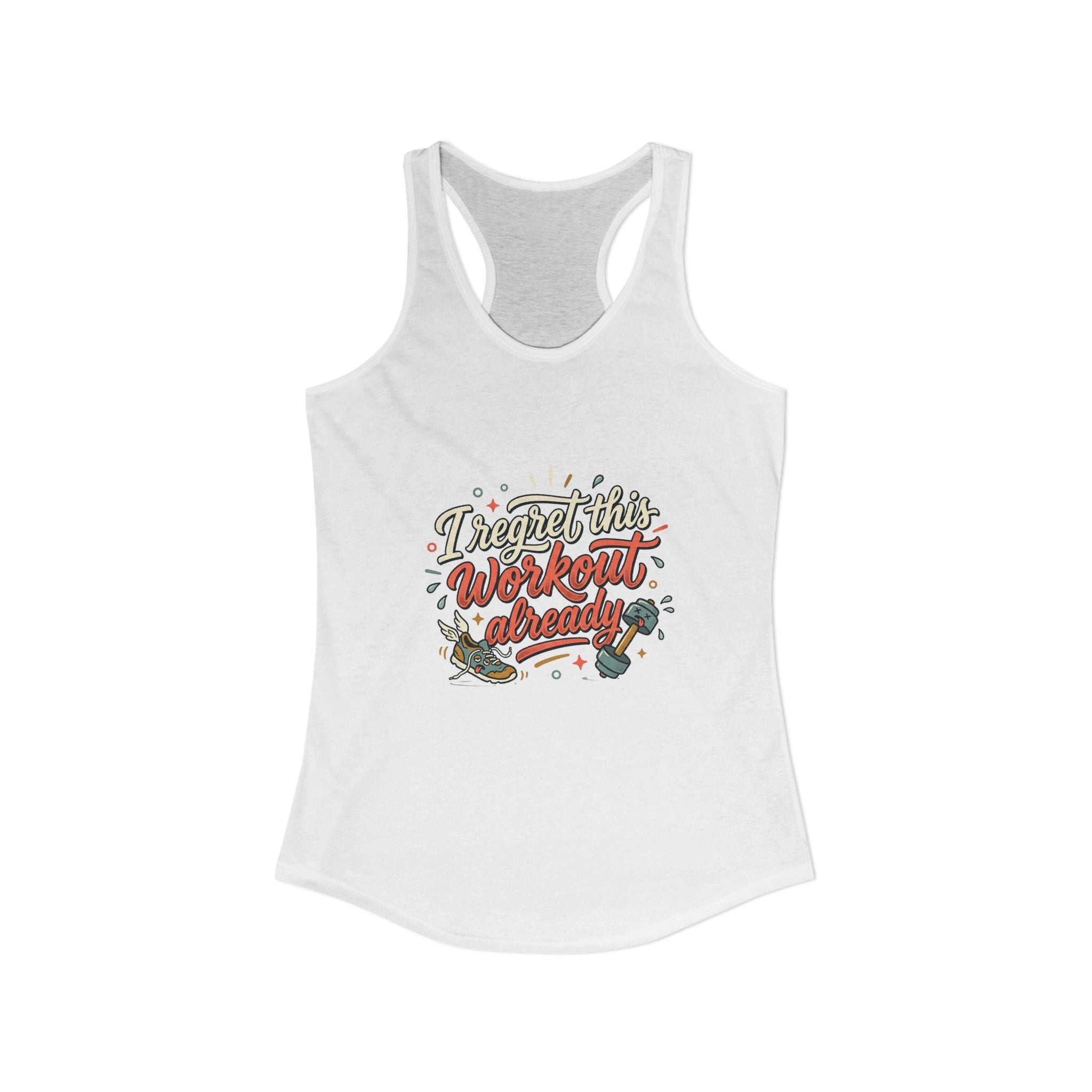I Regret This Workout Already Women's Ideal Racerback Tank