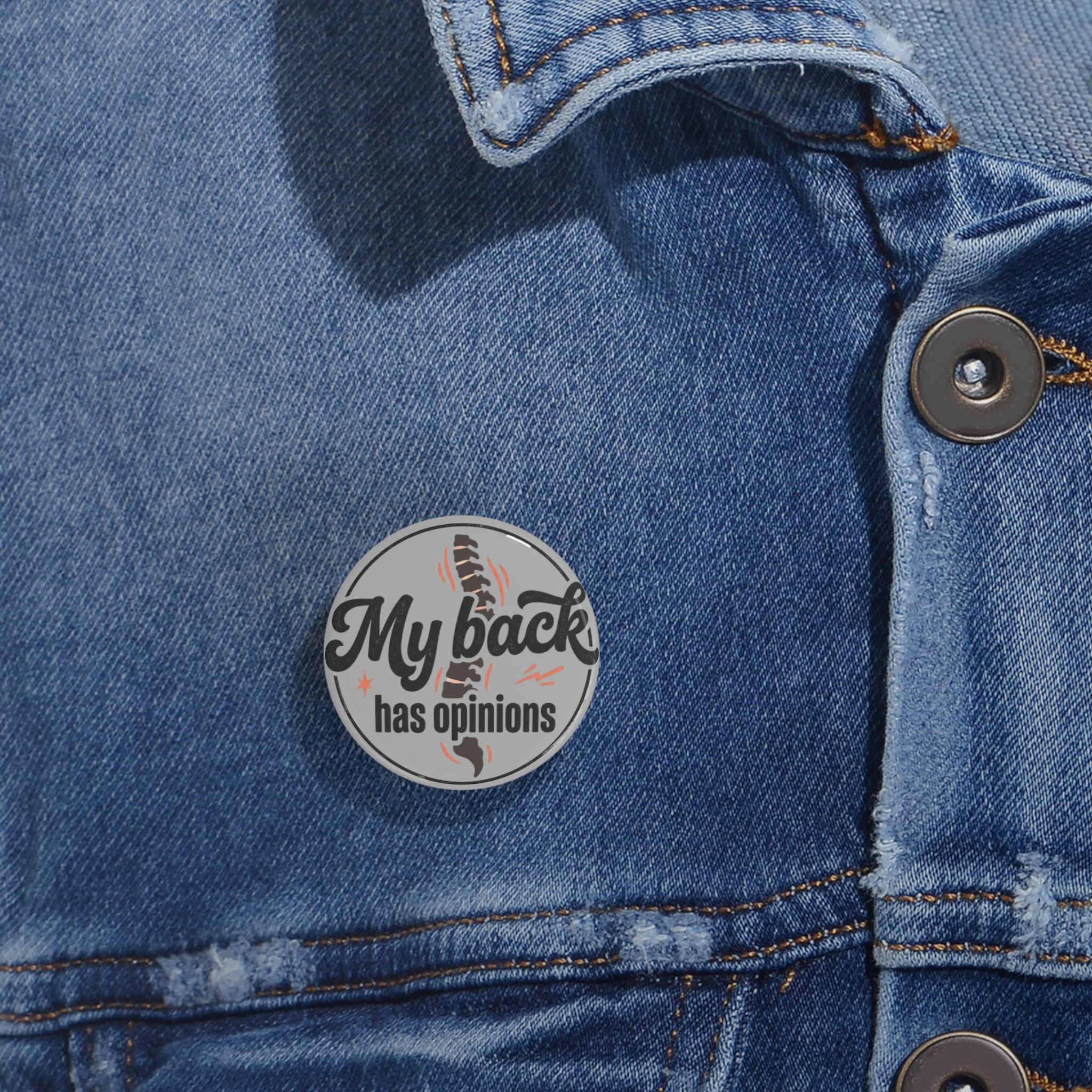 My Back Has Opinions Round Pins