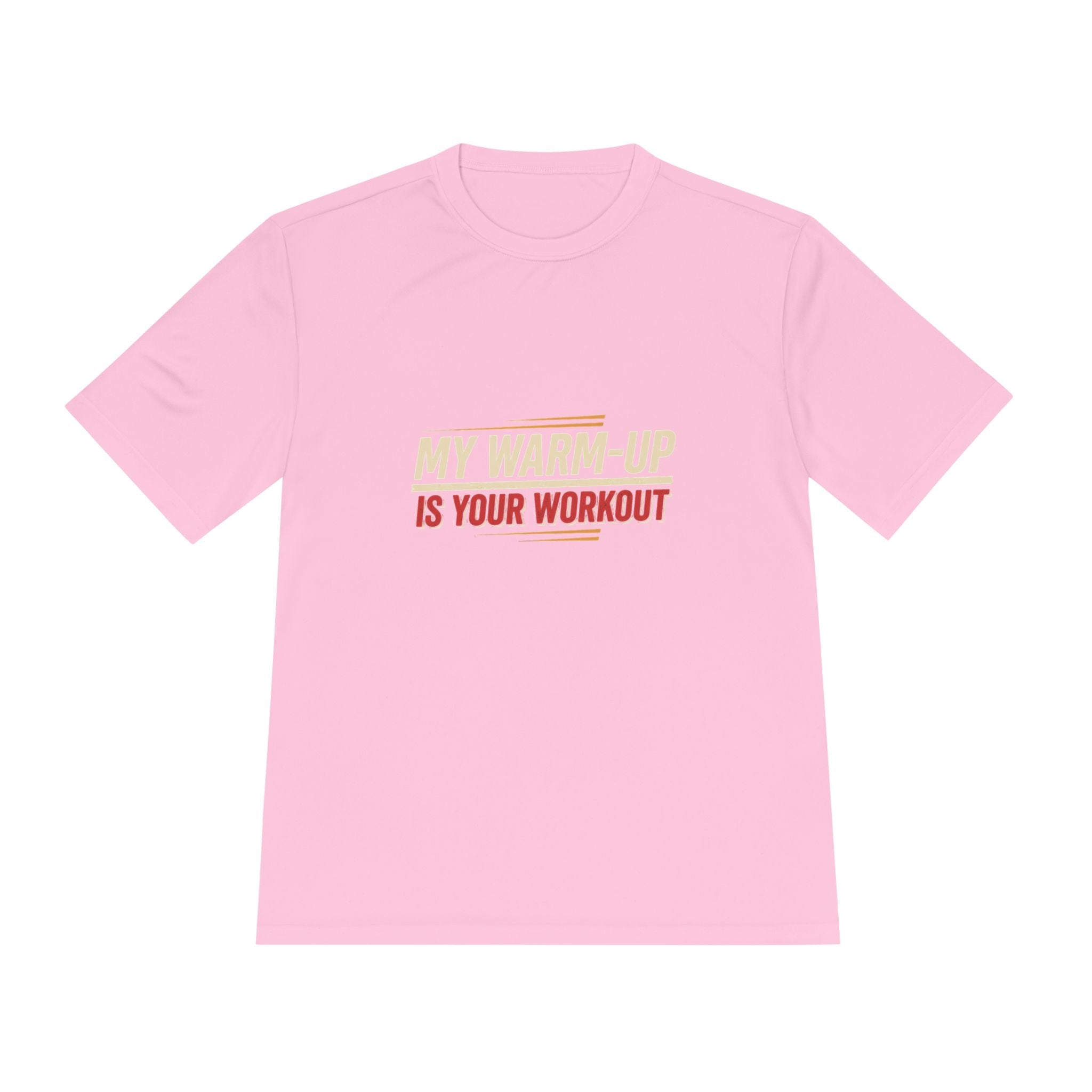 My Warm-Up is Your Workout Unisex Moisture Wicking Tee