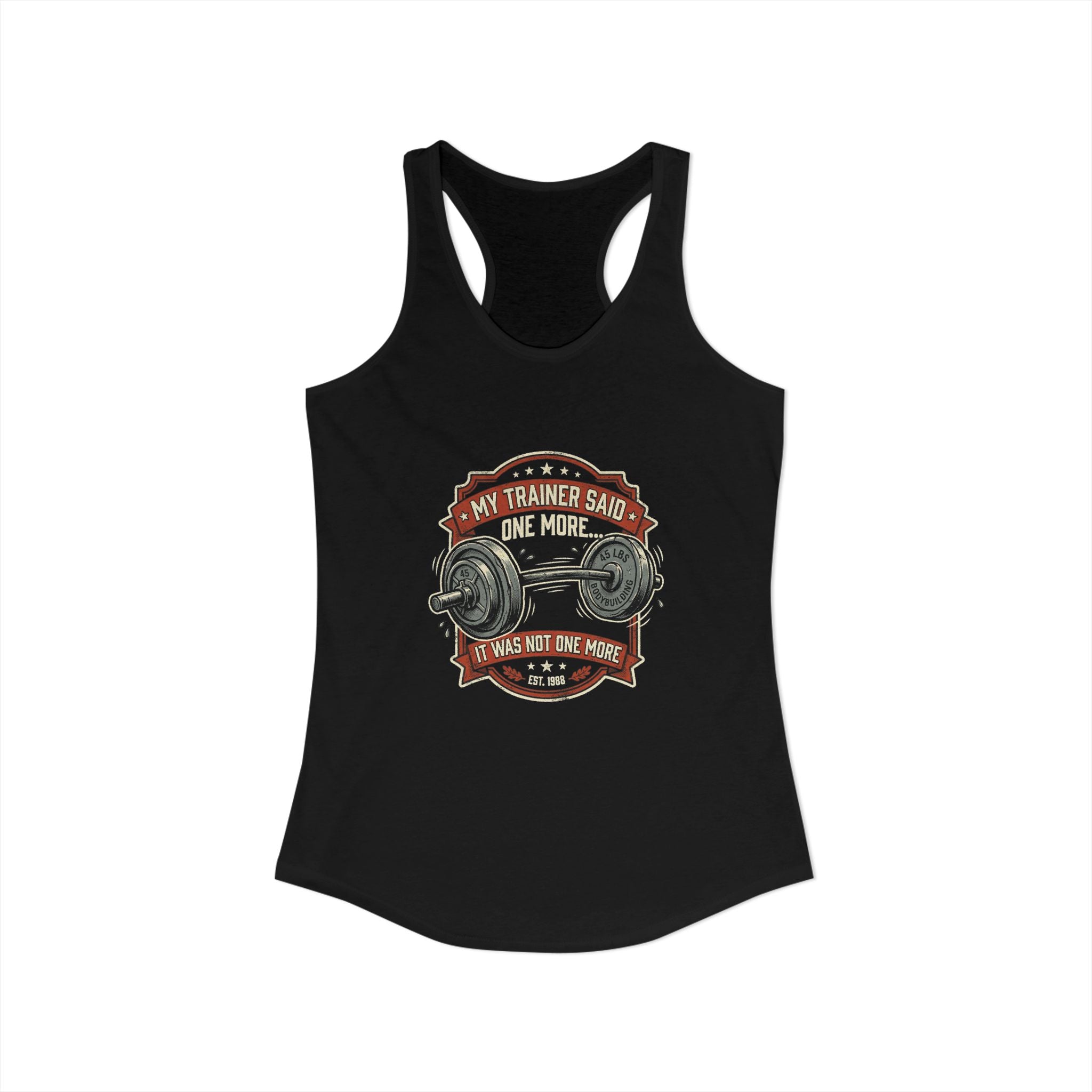 My Trainer Said.. Women's Ideal Racerback Tank
