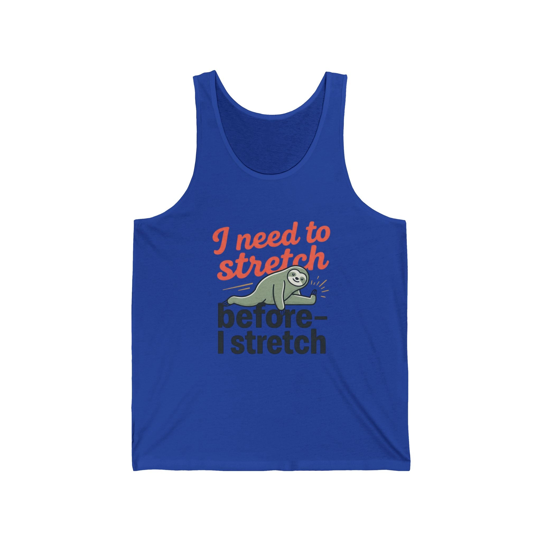 I Need to Stretch Before I Stretch Unisex Jersey Tank