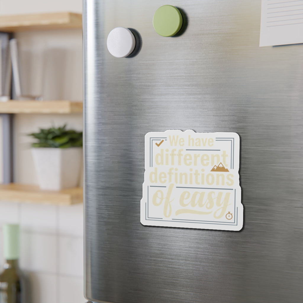 We Have Different Definitions of Easy Die-Cut Magnets
