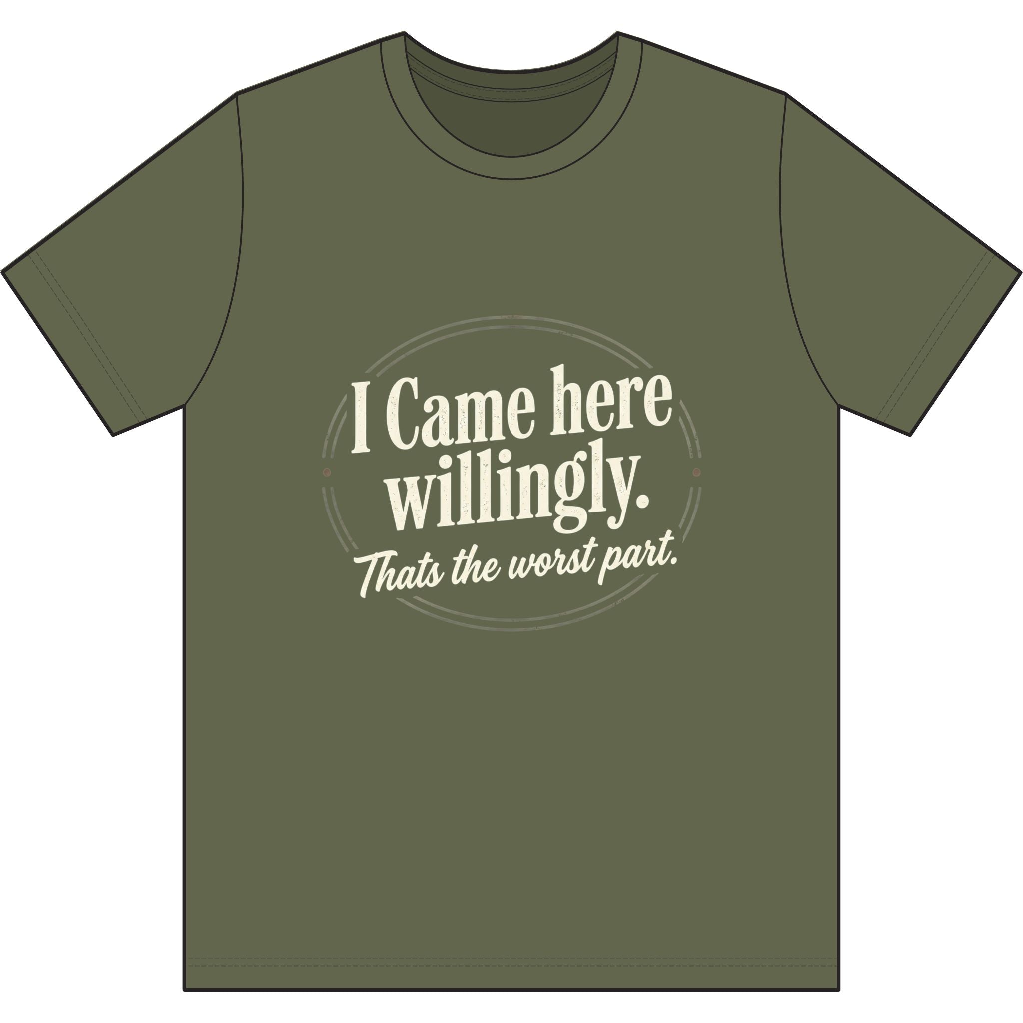 I Came Here Willingly Dri-Power 100% Polyester T-Shirt