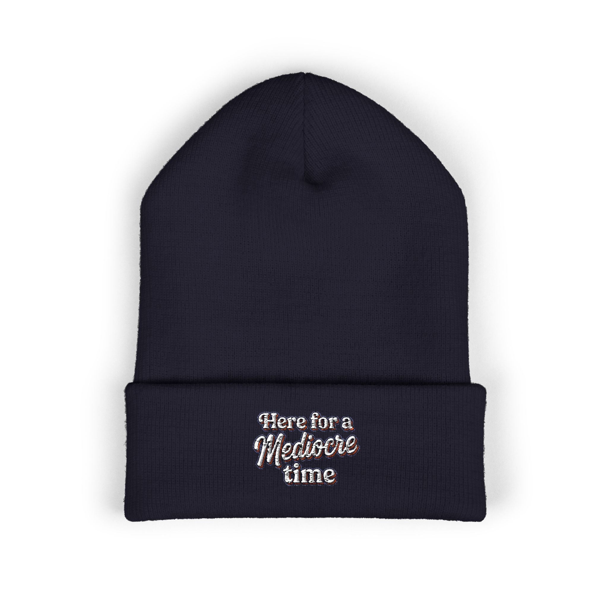 Here for a Mediocre Time Classic Cuffed Beanie (Embroidery)