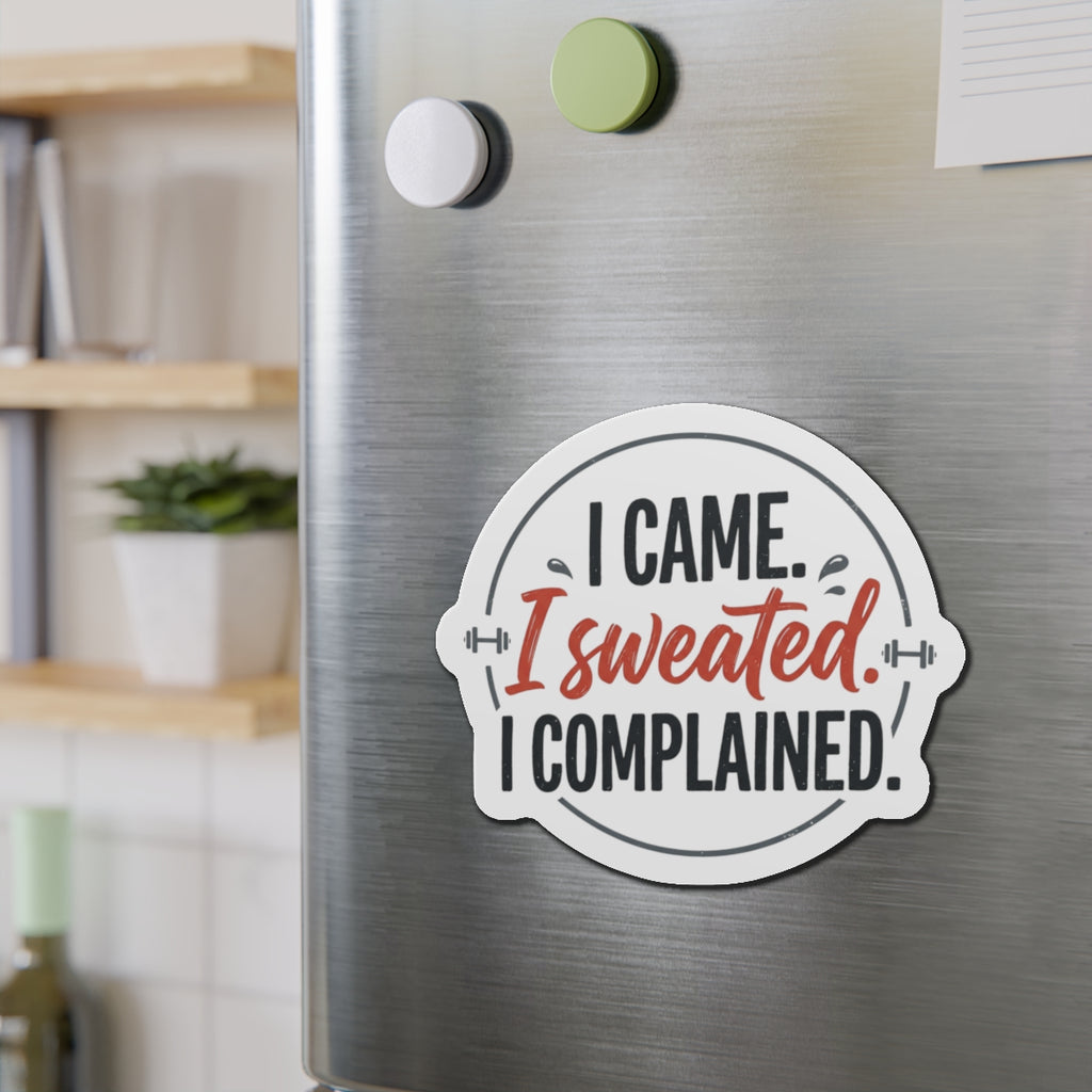 I Came I Sweated I Complained Die-Cut Magnets