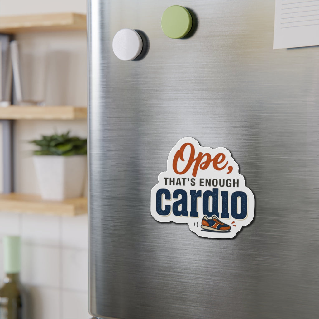 Ope, That's Enough Cardio Die-Cut Magnets