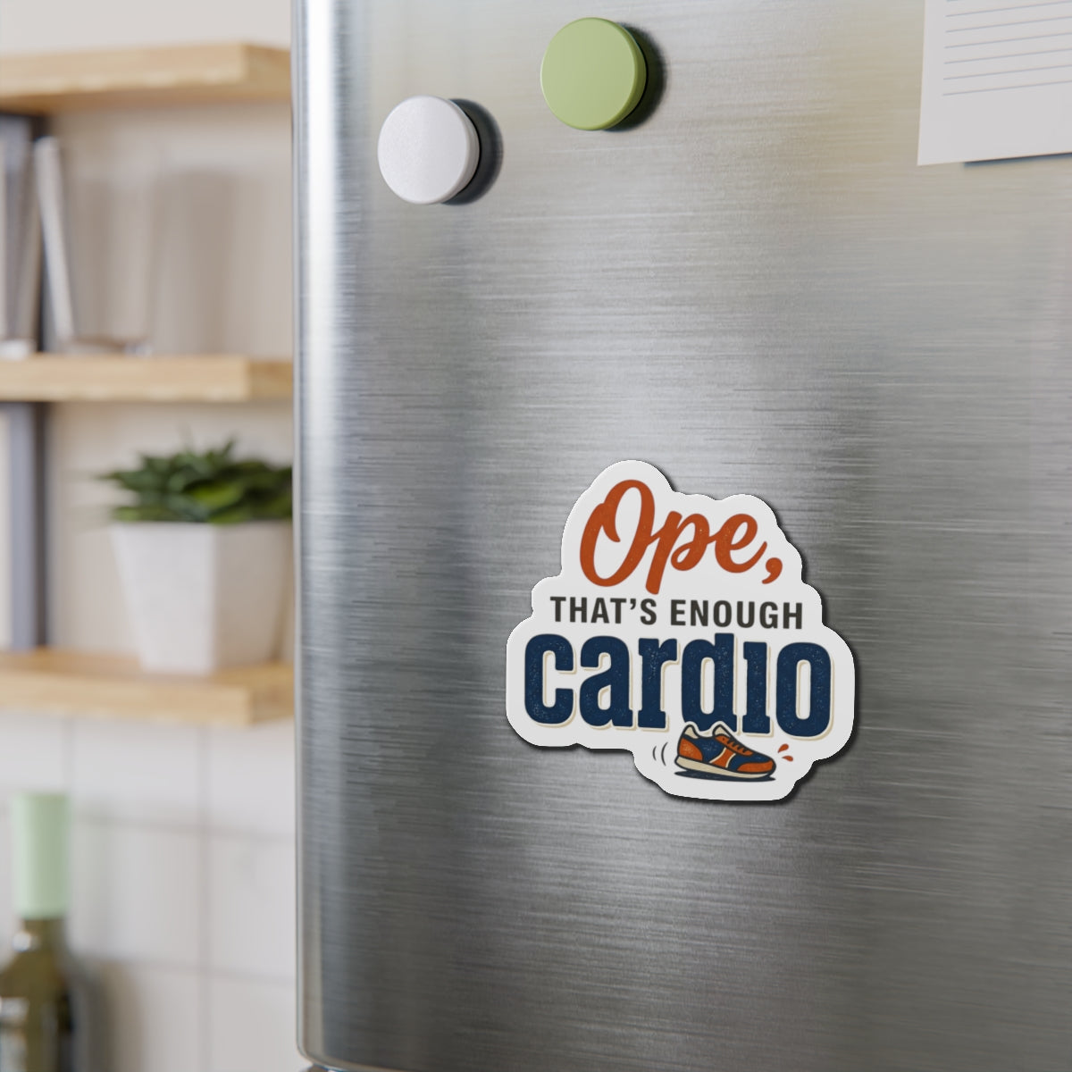 Ope, That's Enough Cardio Die-Cut Magnets