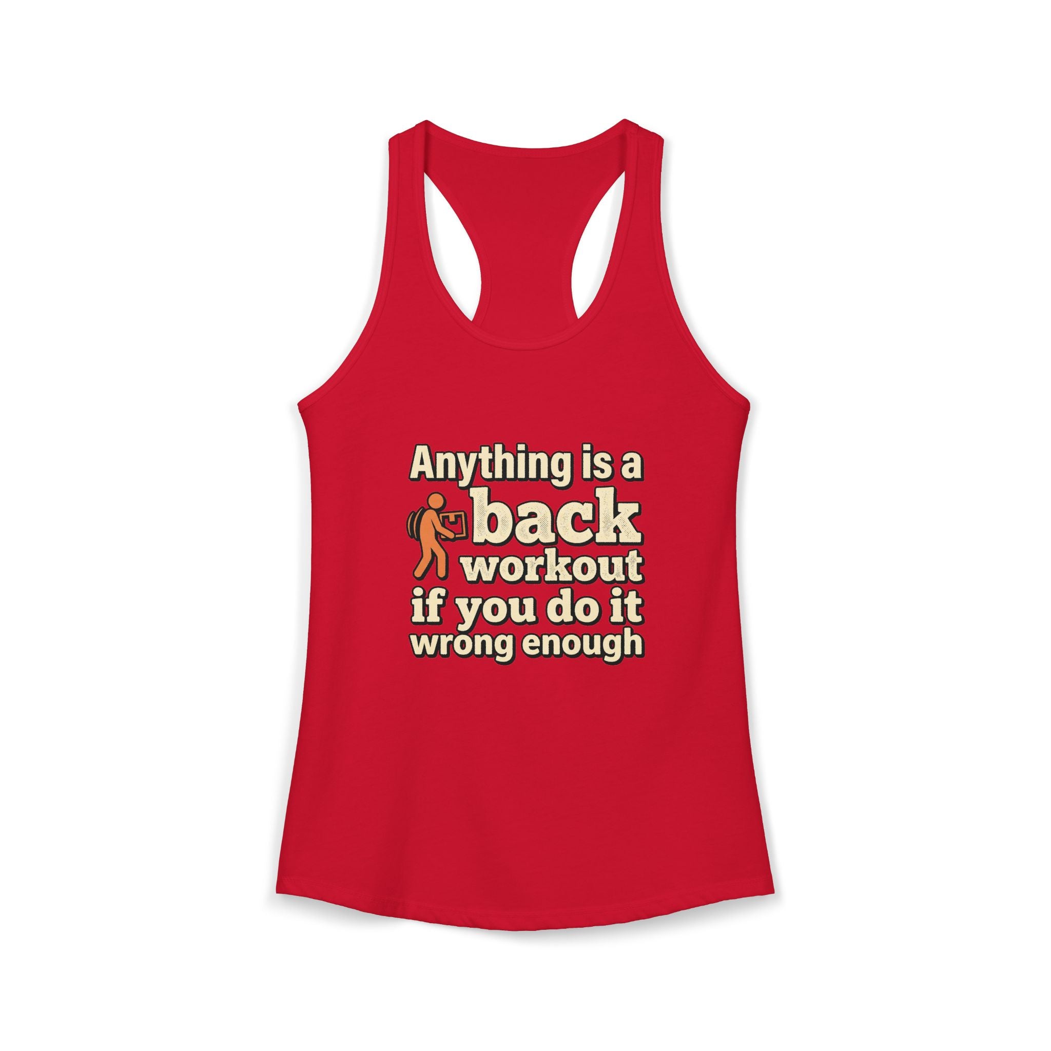 Anything is a Back Workout If You Do It Wrong Enough Women's Ideal Racerback Tank