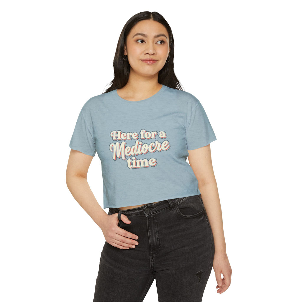 Here for a Mediocre Time Women's Festival Crop Top