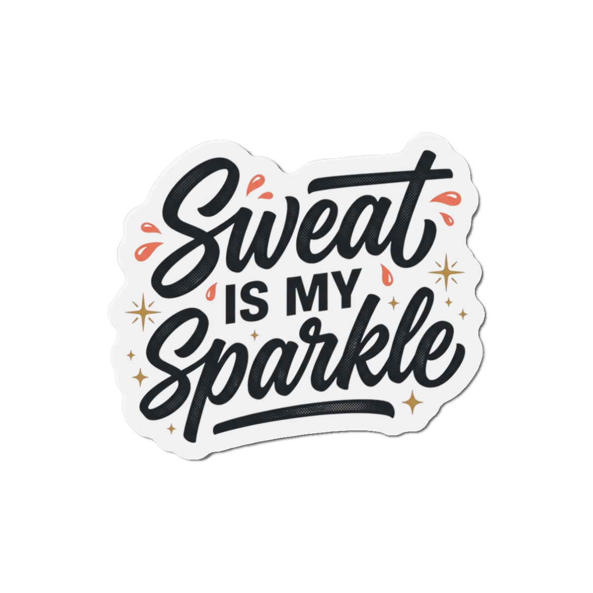 Sweat is My Sparkle Die-Cut Magnets
