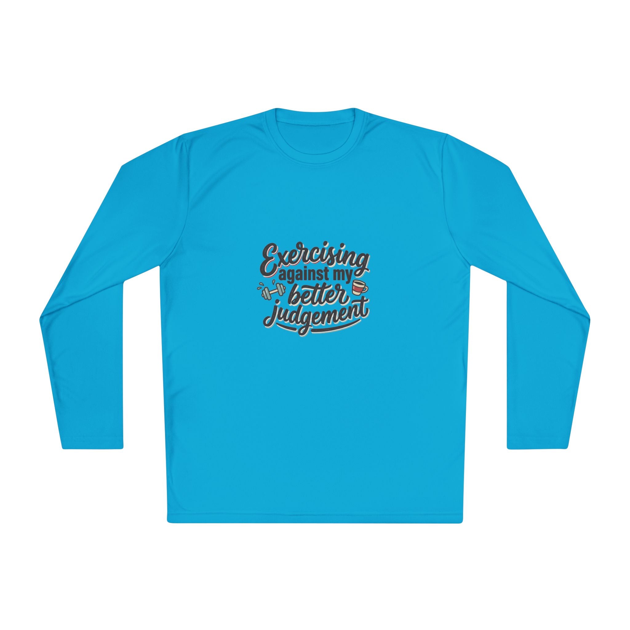 Exercising Against My Better Judgement Unisex Lightweight Long Sleeve Tee