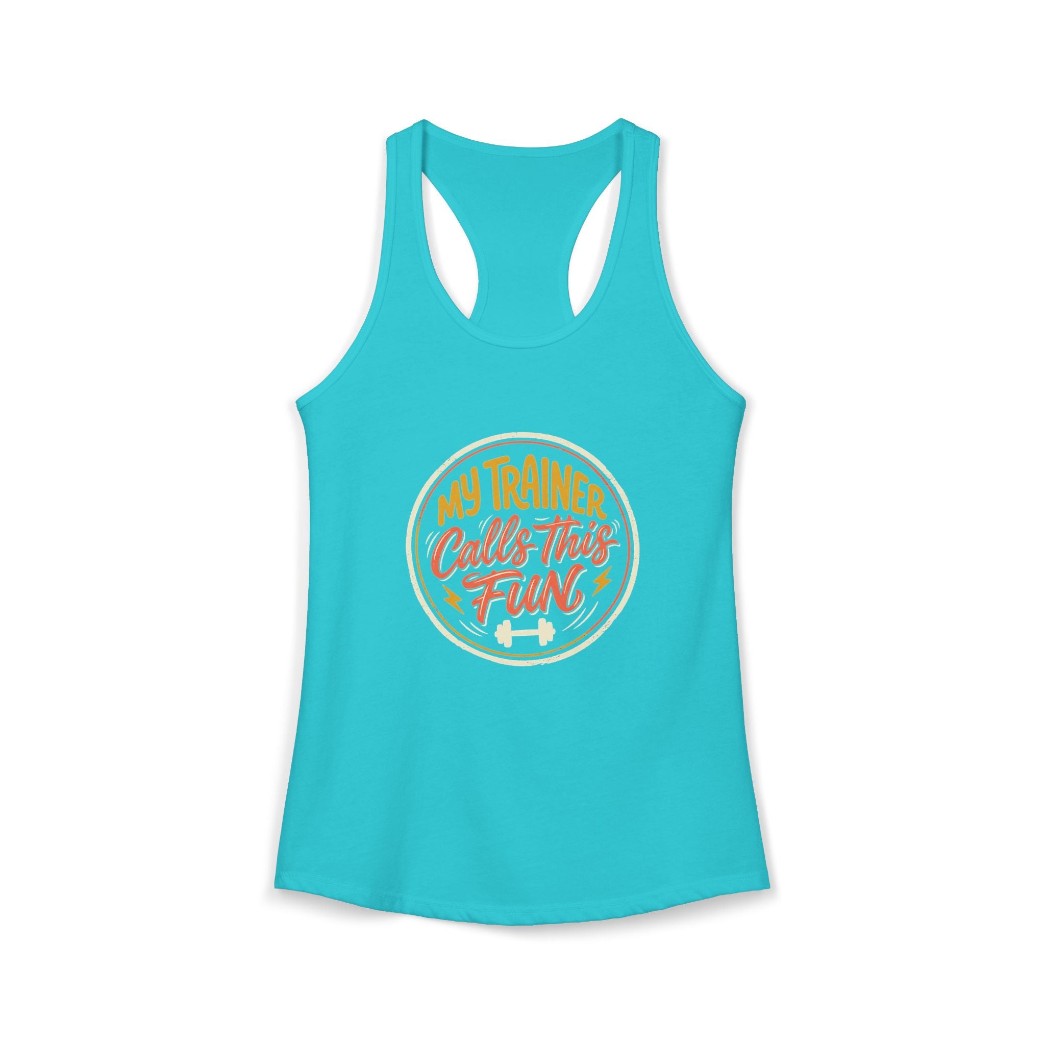My Trainer Calls This Fun Women's Ideal Racerback Tank