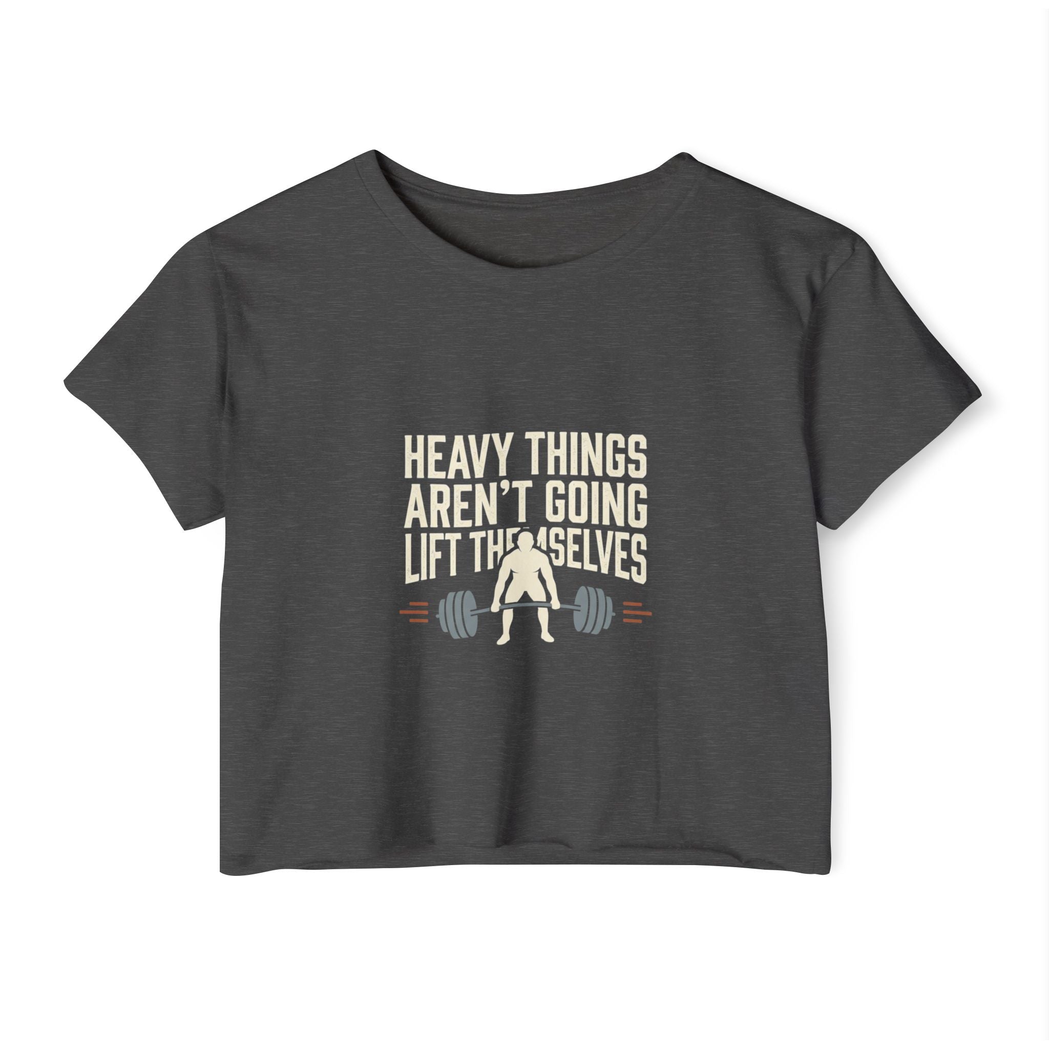 Heavy Things Aren't Going to Lift Themselves Women's Festival Crop Top