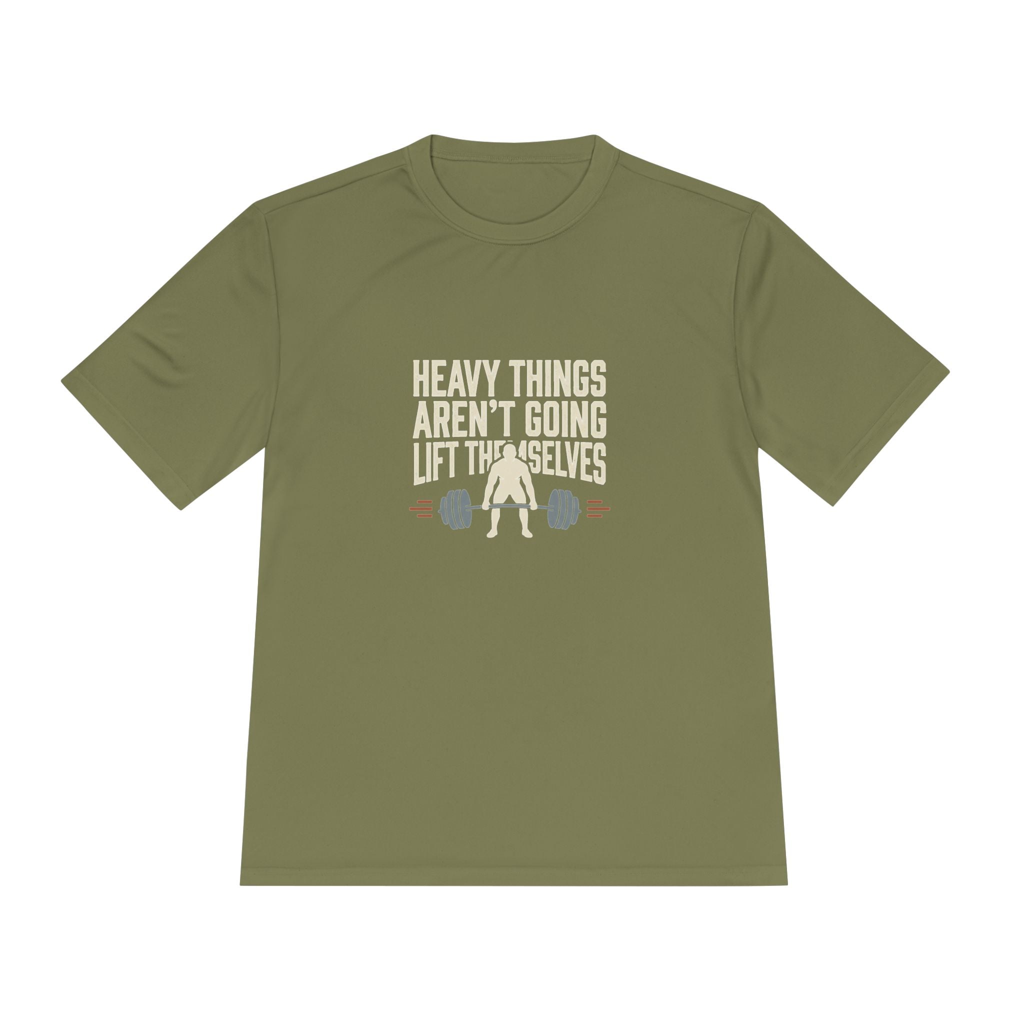 Heavy Things Aren't Going to Lift Themselves Unisex Moisture Wicking Tee