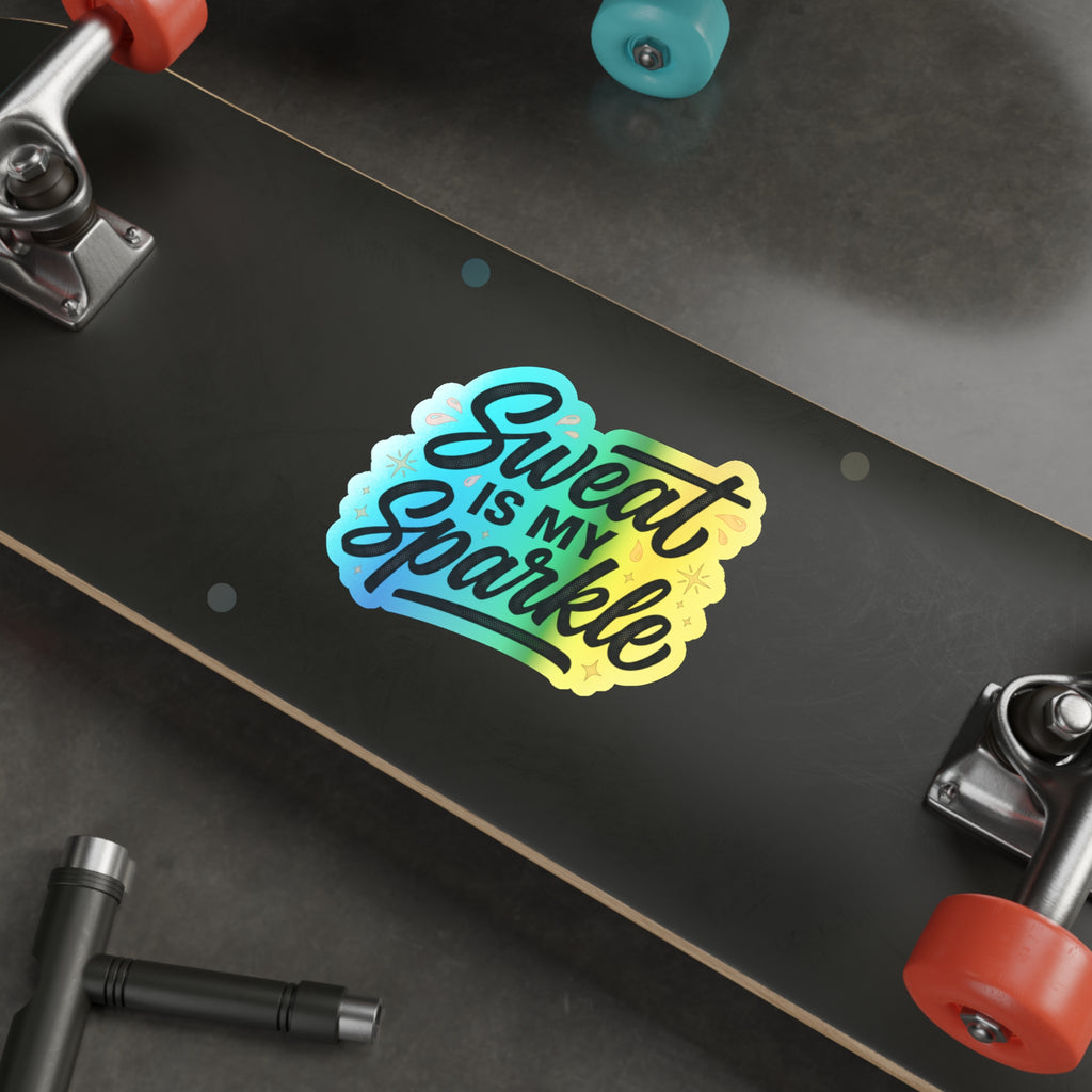 Sweat is My Sparkle Holographic Die-cut Stickers