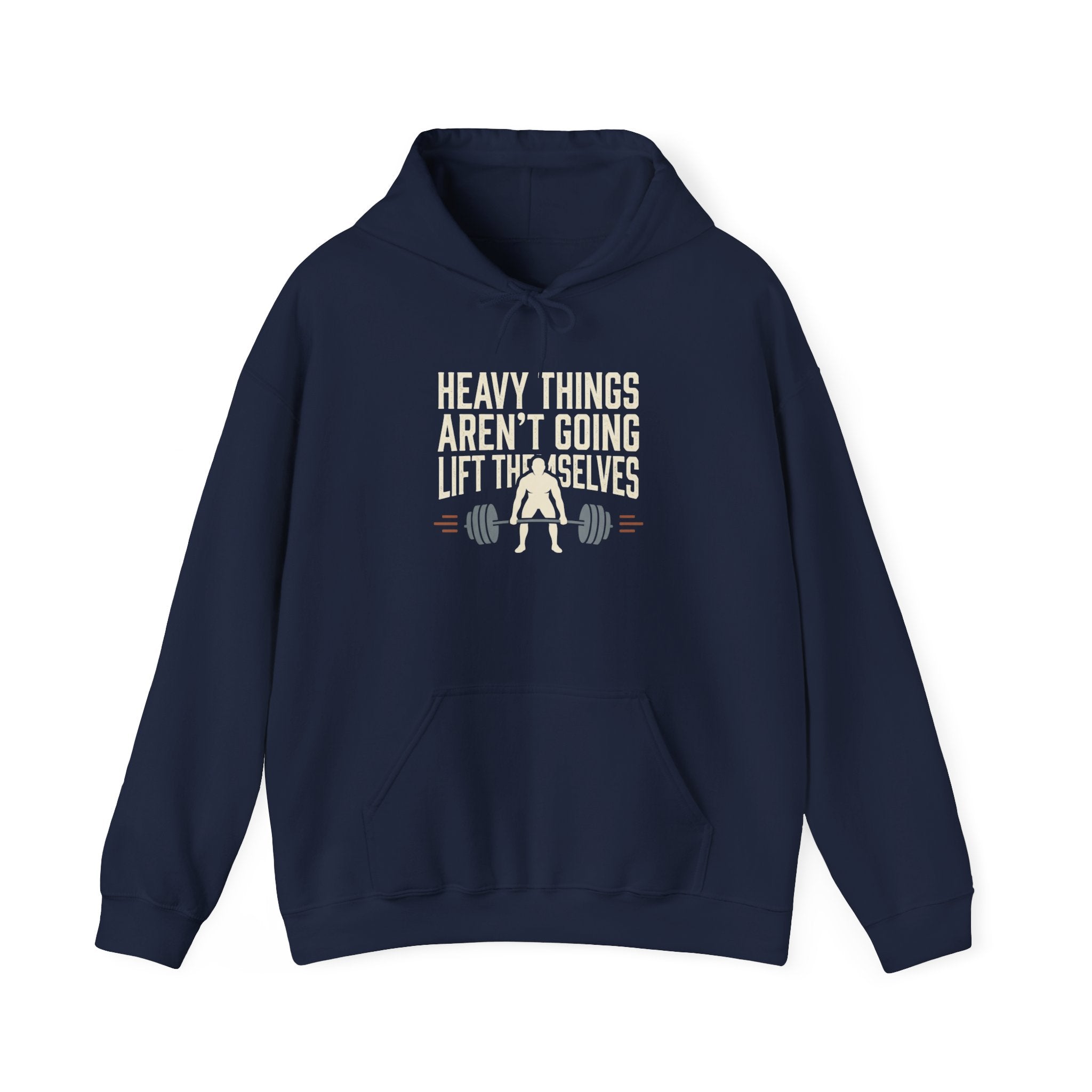 Heavy Things Aren't Going to Lift Themselves Unisex Heavy Blend™ Hooded Sweatshirt