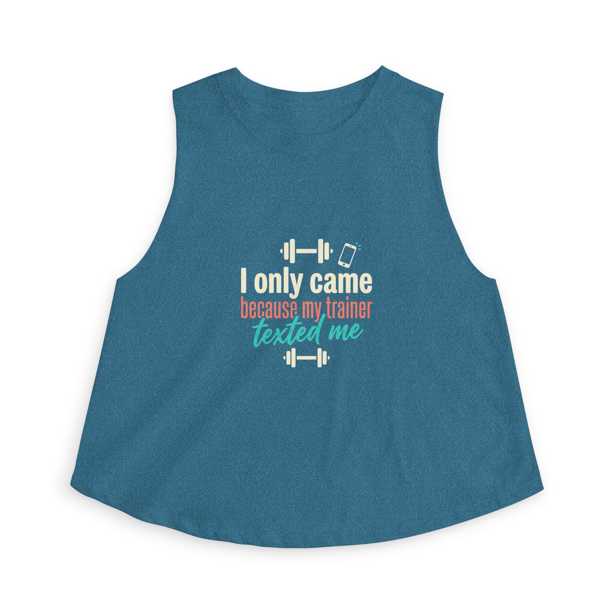 I Only Came Because My Trainer Texted Me Women's Crop Top