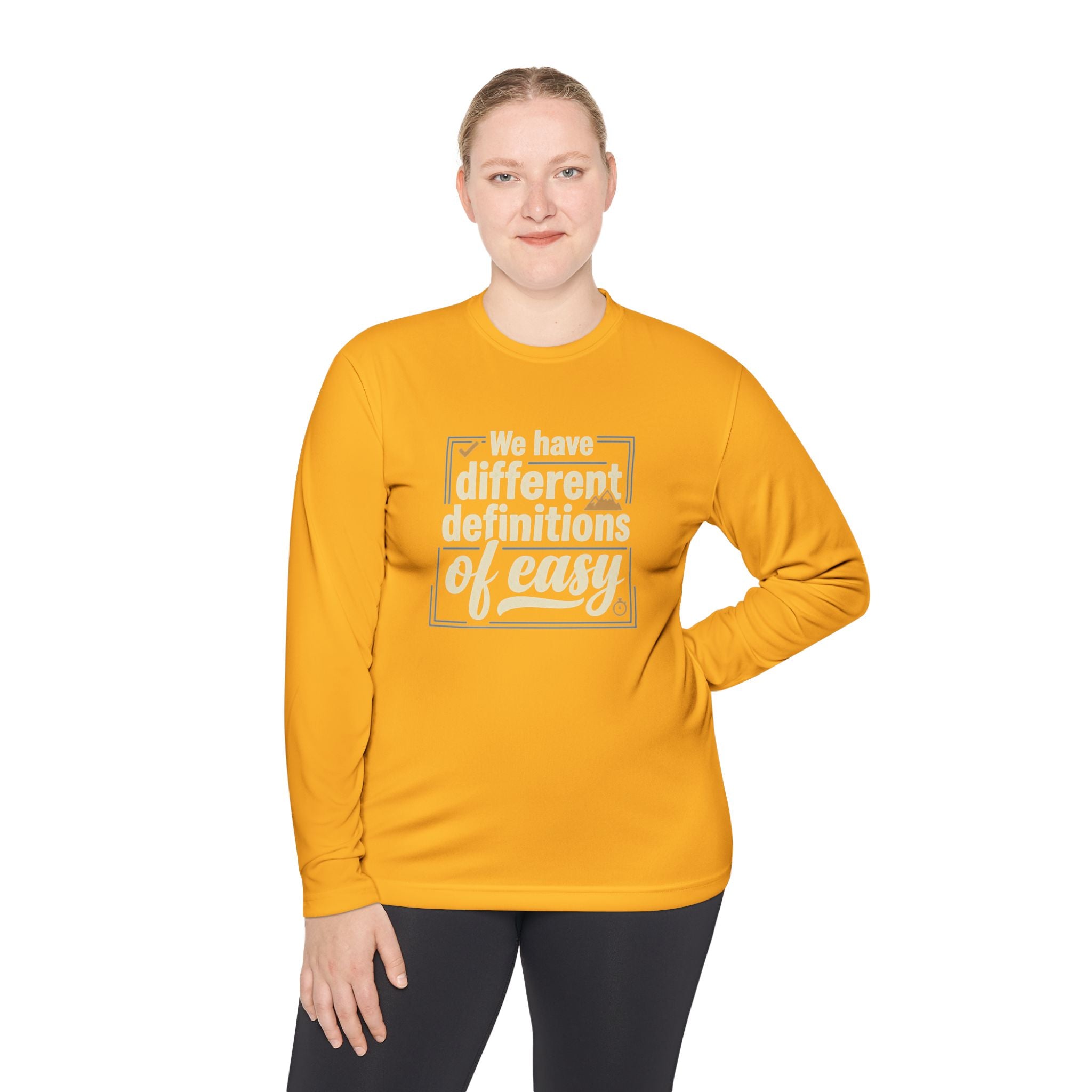 We Have Different Definitions of Easy Unisex Lightweight Long Sleeve Tee