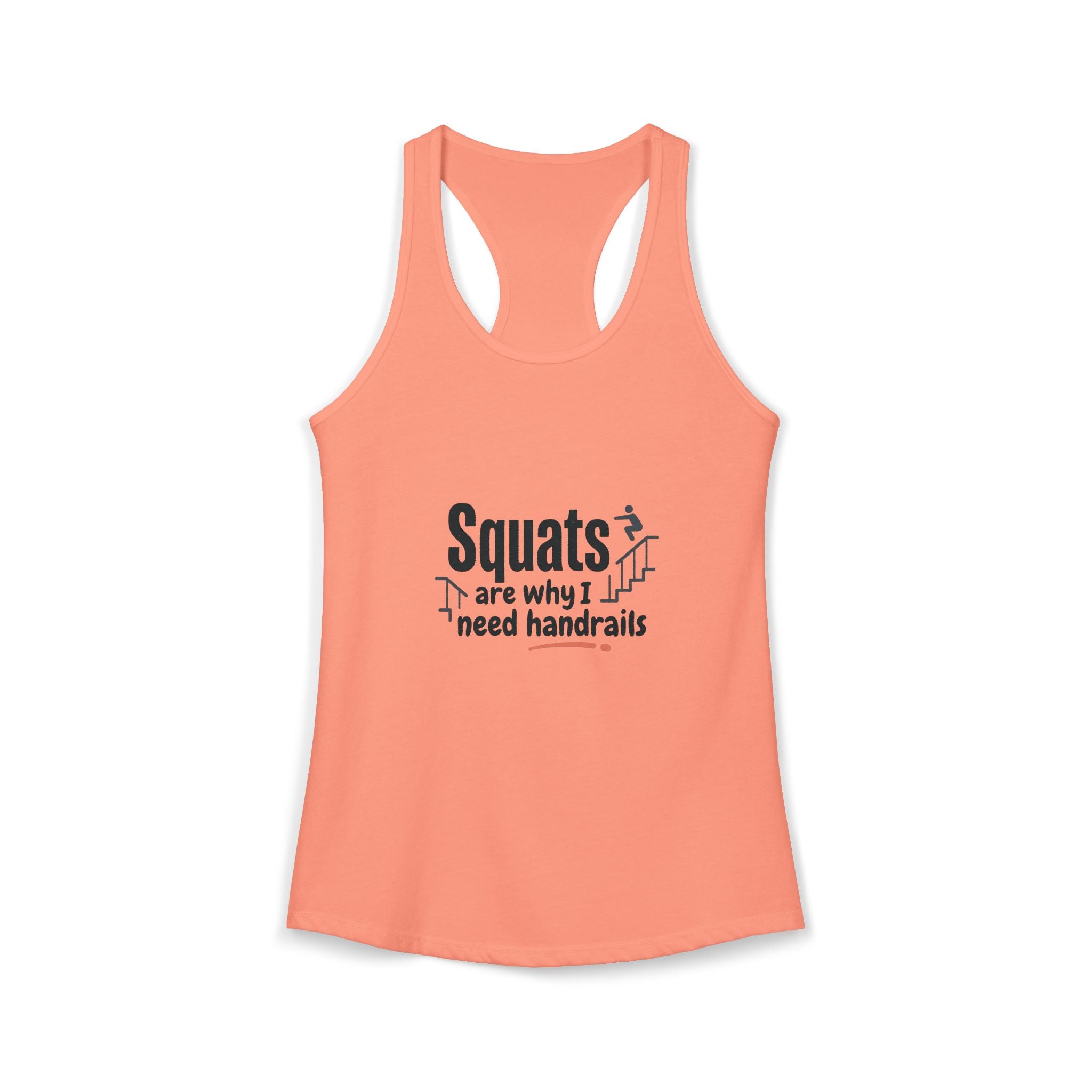 Squats are Why I Need Handrails Women's Ideal Racerback Tank