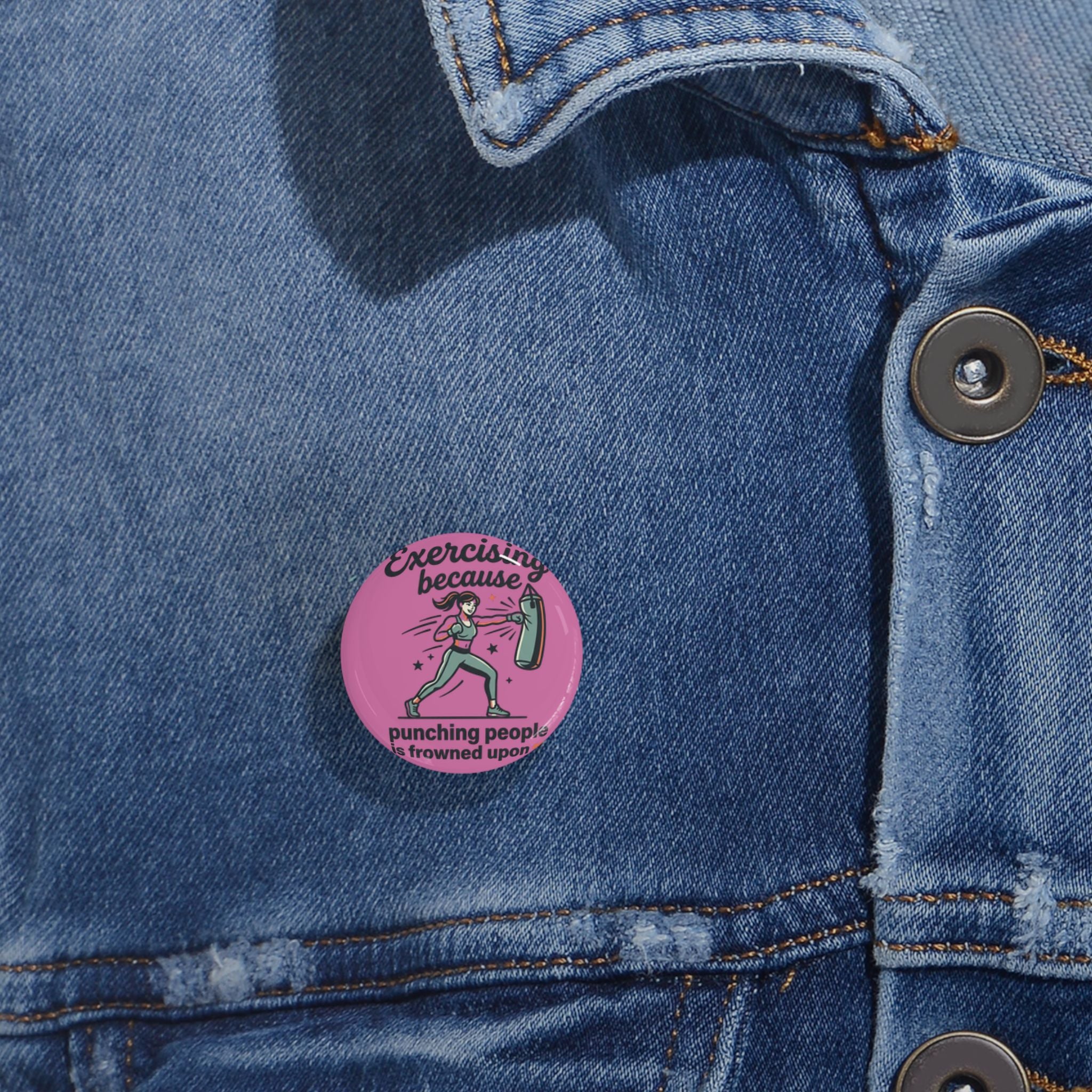 Exercising Because Punching People is Frowned Upon Round Pins