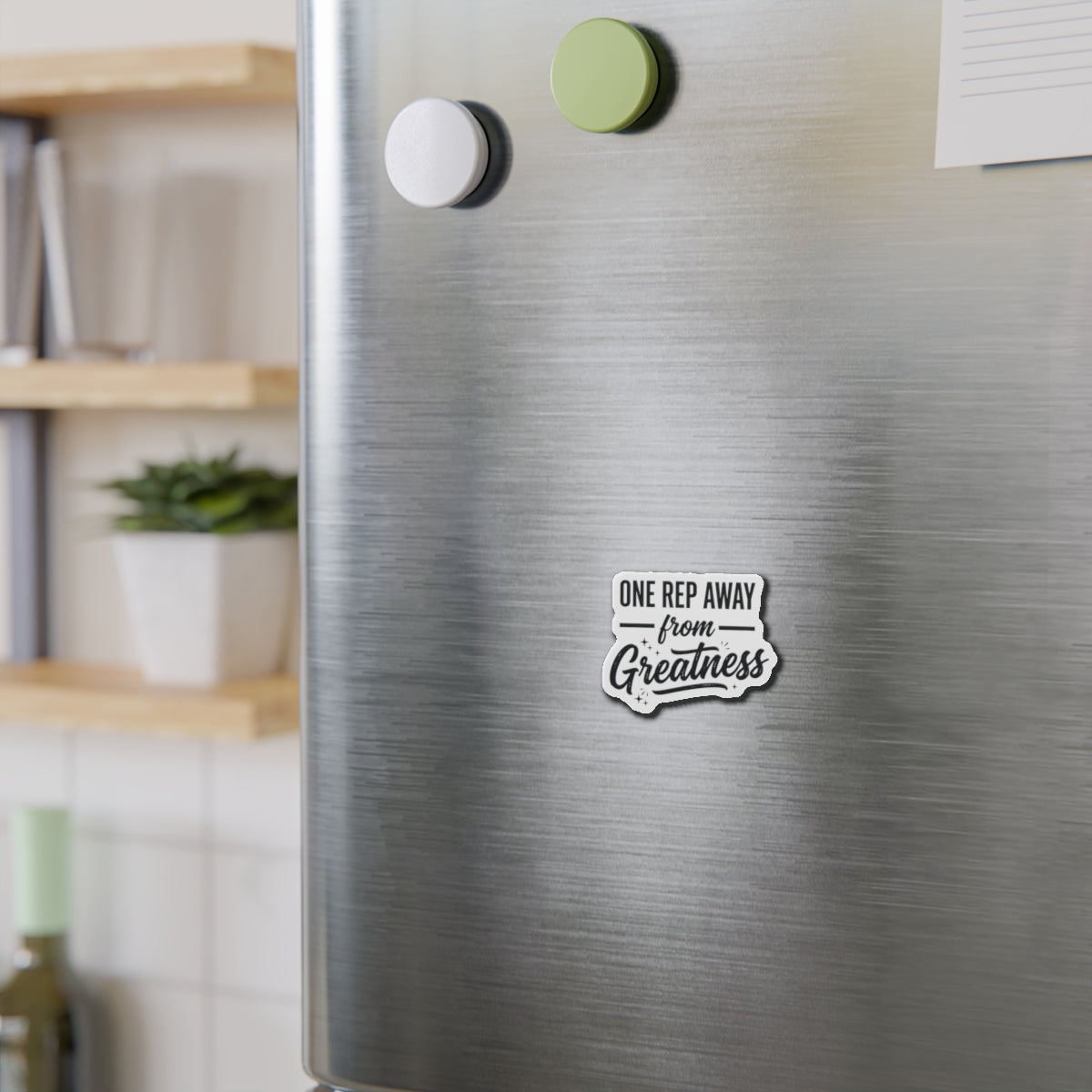 One Rep Away From Greatness Die-Cut Magnets
