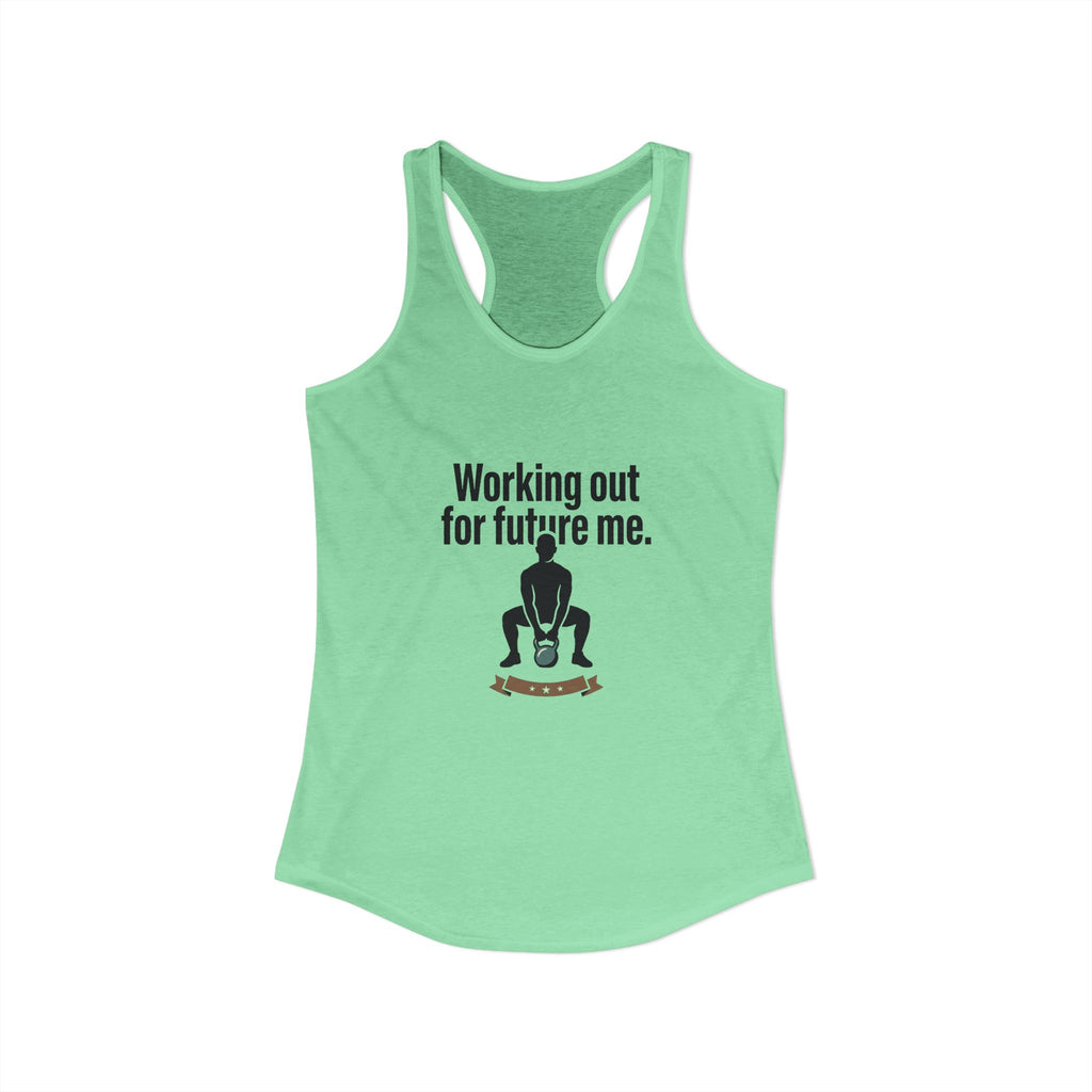 Working Out For Future Me Women's Ideal Racerback Tank