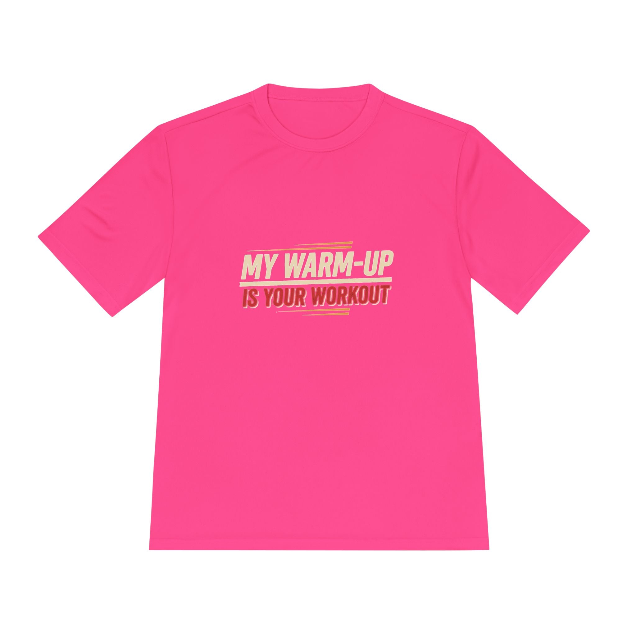 My Warm-Up is Your Workout Unisex Moisture Wicking Tee