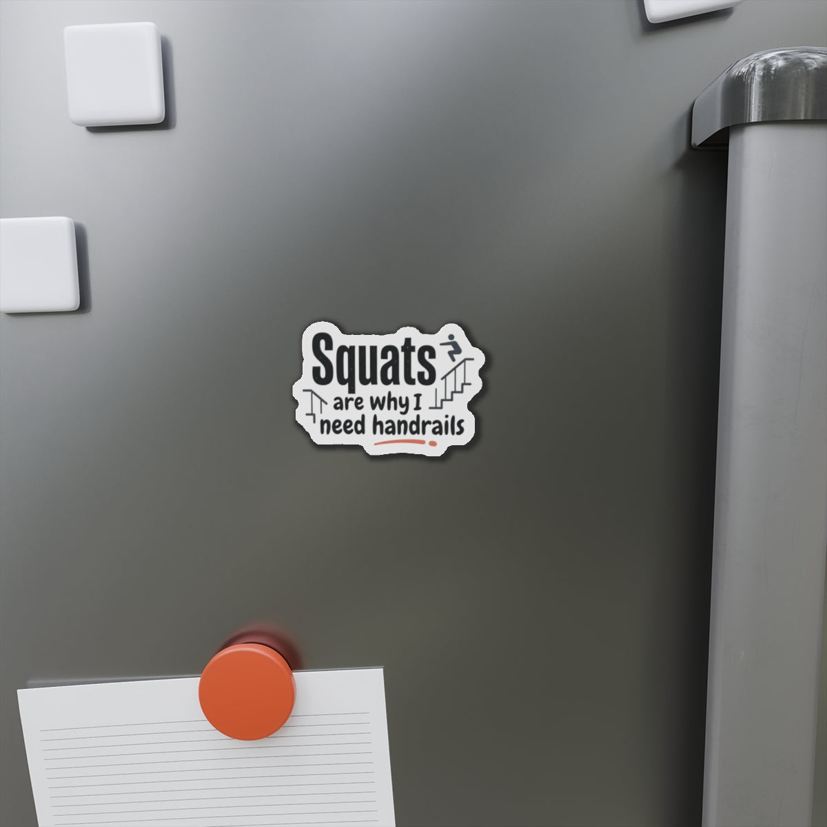 Squats are Why I Need Handrails Die-Cut Magnets