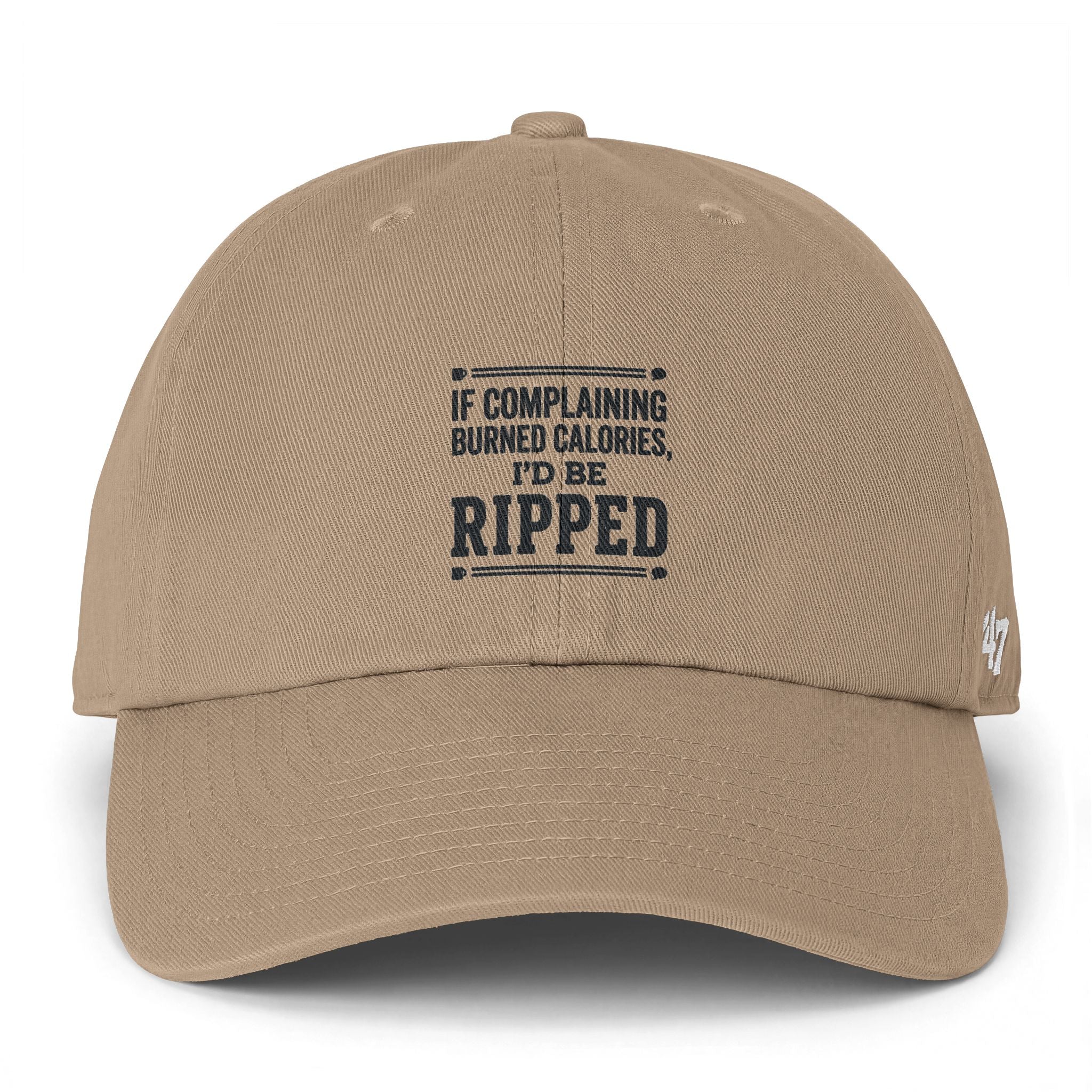 If Complaining Burned Calories I'd be Ripped Clean Up Cap