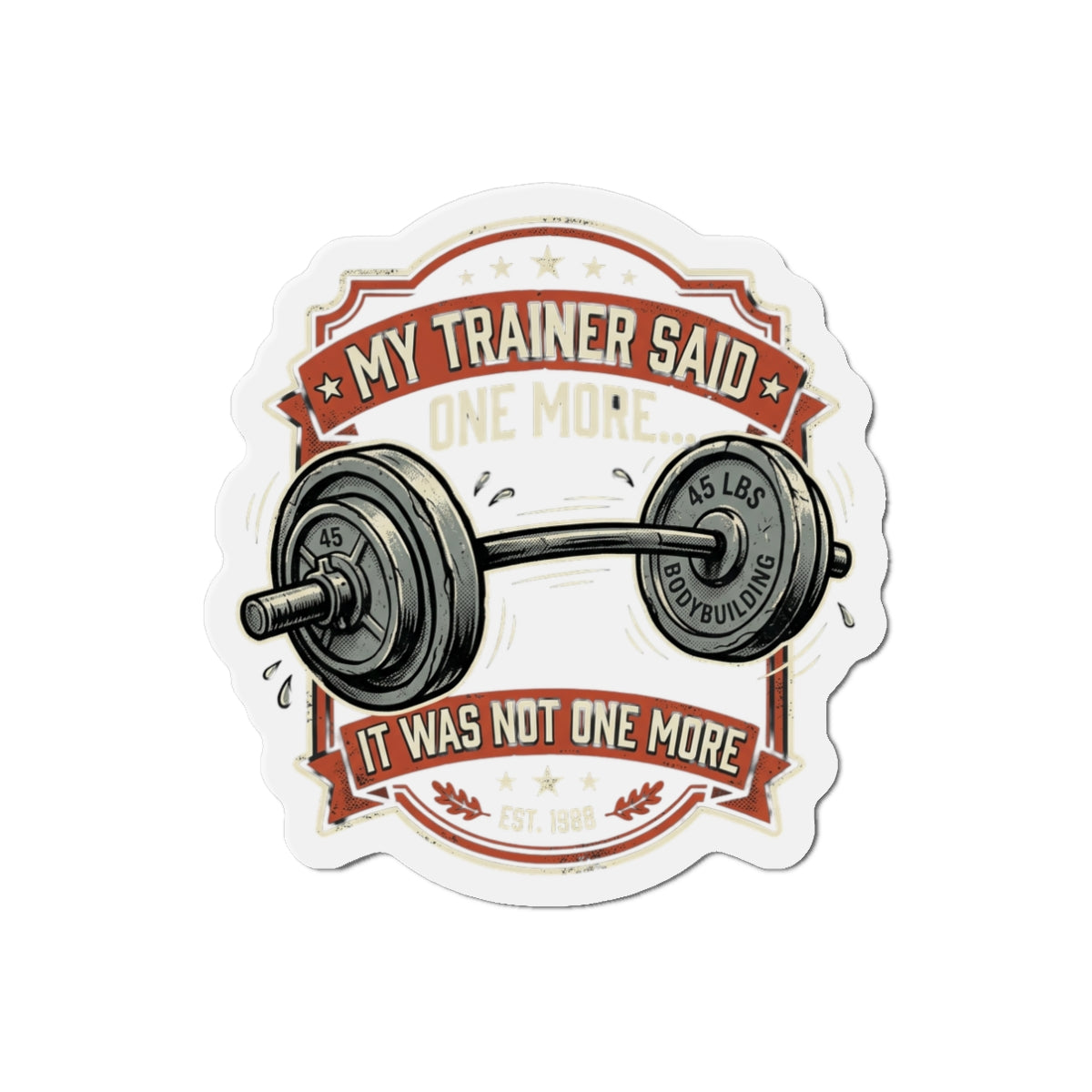 My Trainer Said...Die-Cut Magnets