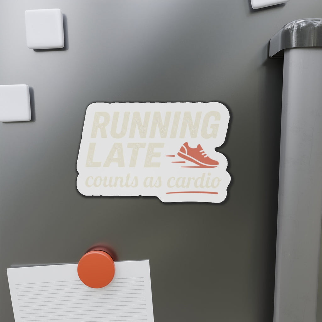 Running Late Counts as Cardio Die-Cut Magnets