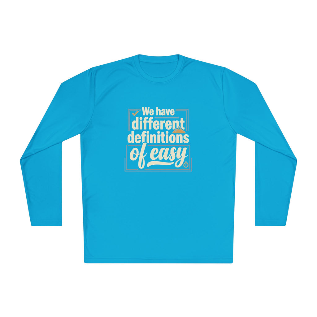 We Have Different Definitions of Easy Unisex Lightweight Long Sleeve Tee