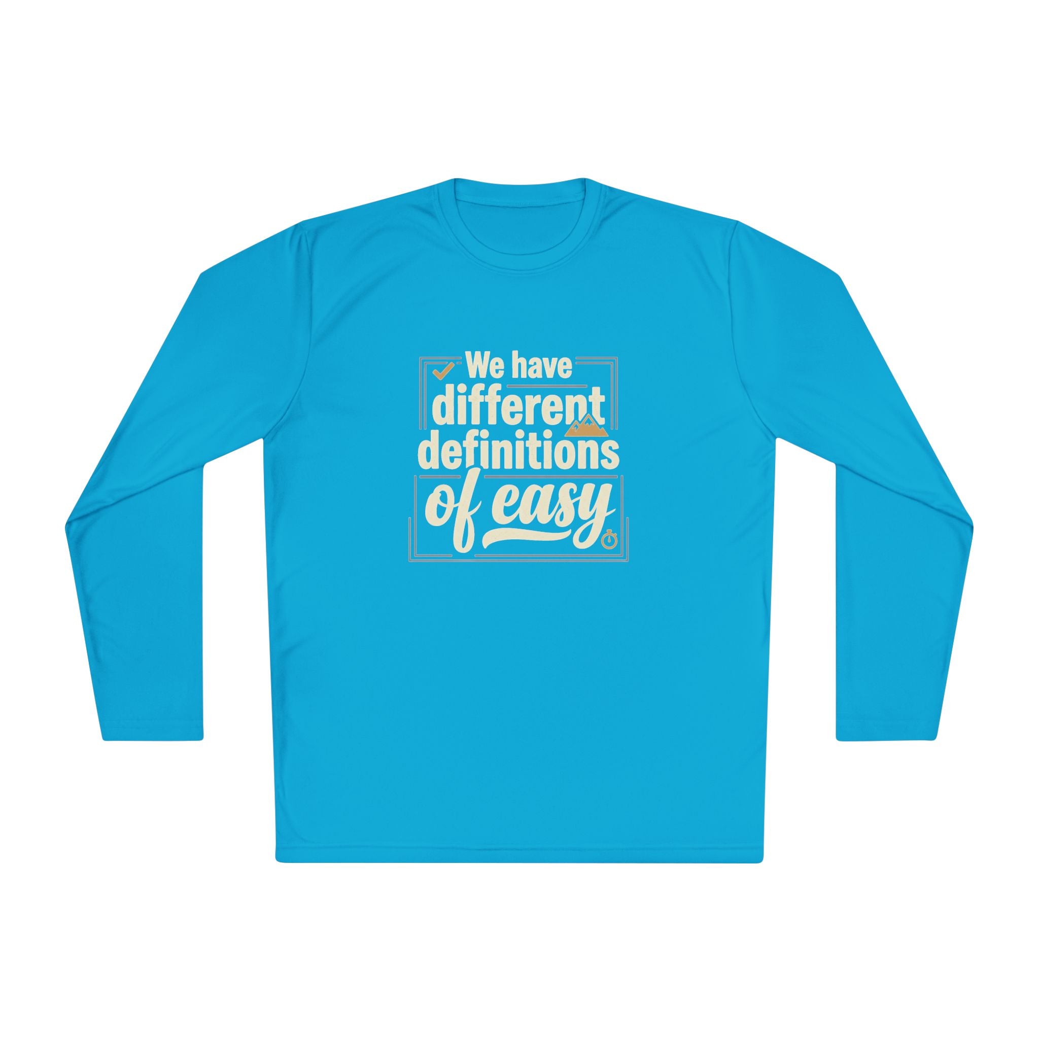 We Have Different Definitions of Easy Unisex Lightweight Long Sleeve Tee