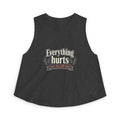 Everything Hurts and I'm Still Here Women's Crop Top