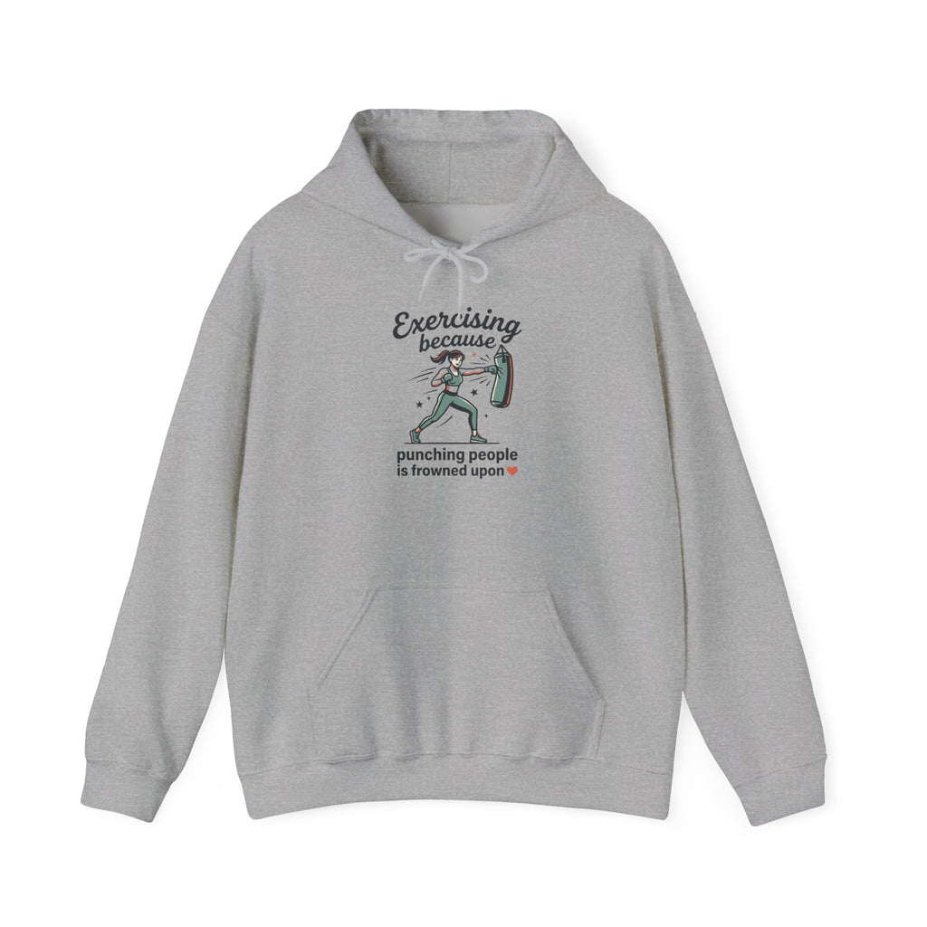 Exercising Because Punching People is Frowned Upon Unisex Heavy Blend™ Hooded Sweatshirt