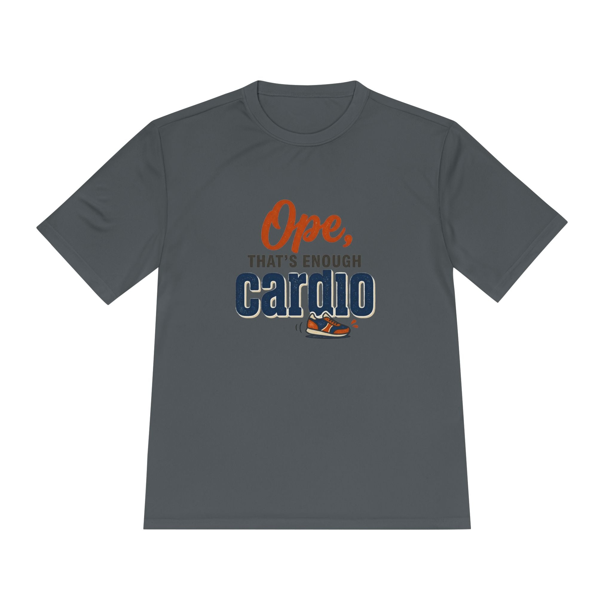 Ope, That's Enough Cardio Unisex Moisture Wicking Tee