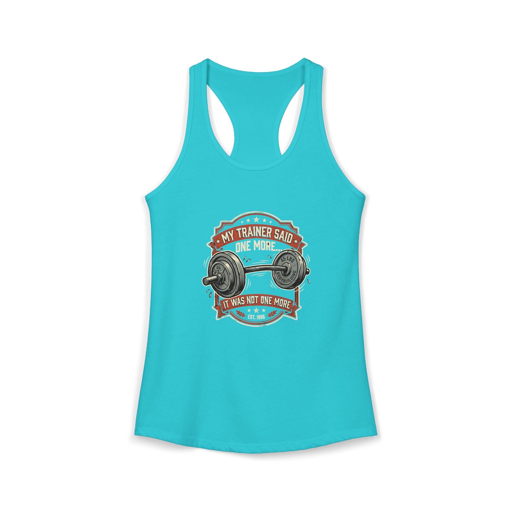My Trainer Said.. Women's Ideal Racerback Tank
