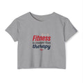 Fitness is Cheaper than Therapy Women's Festival Crop Top