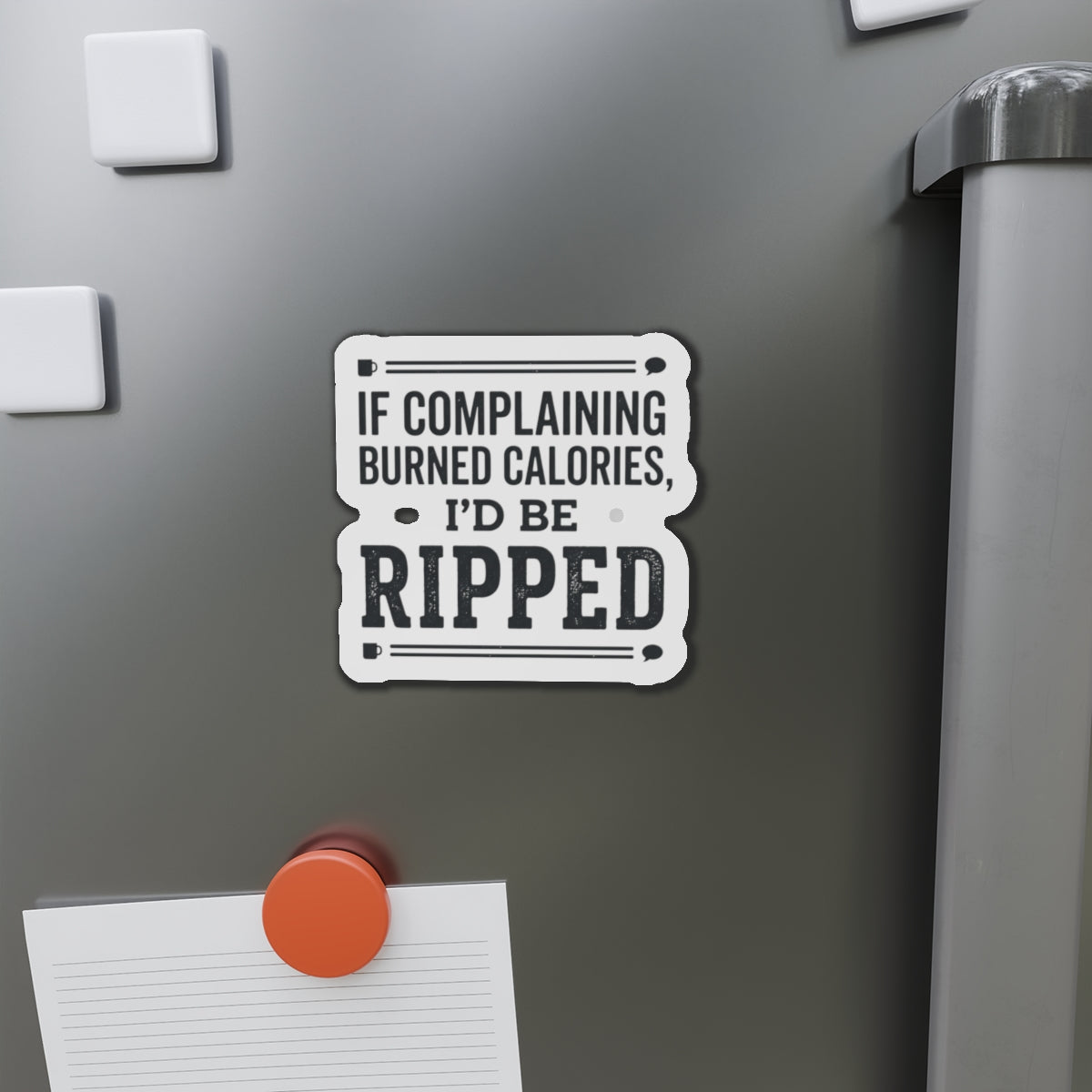 If Complaining Burned Calories Die-Cut Magnets