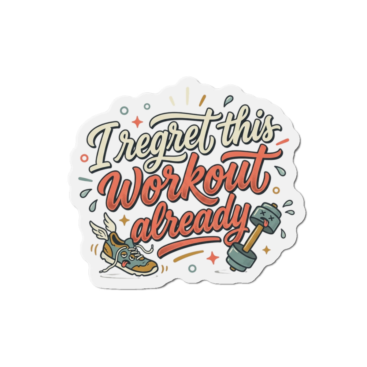 I Regret This Workout Already Die-Cut Magnets